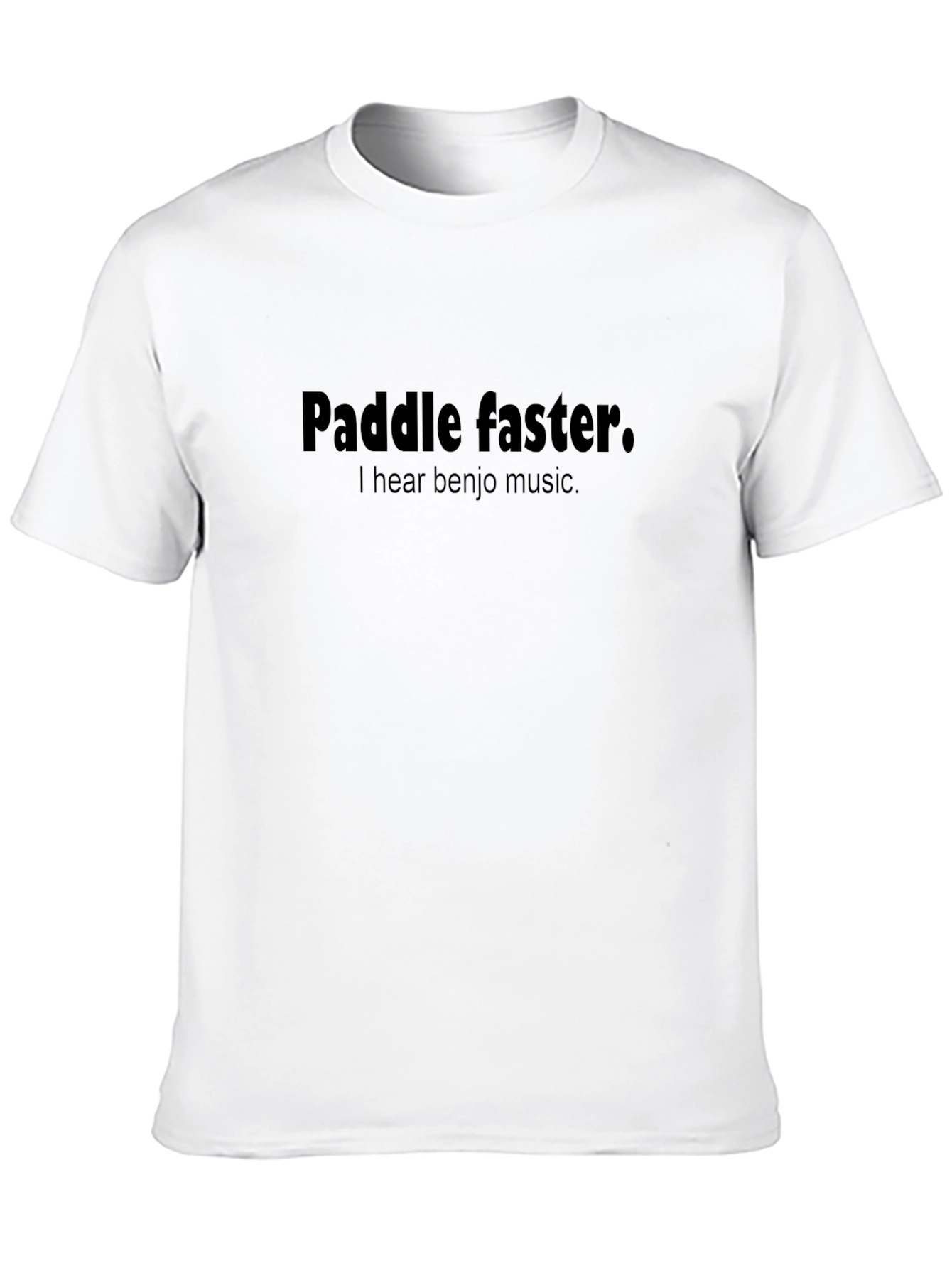 Paddle Faster T-Shirt - Funny River Rafting Tee