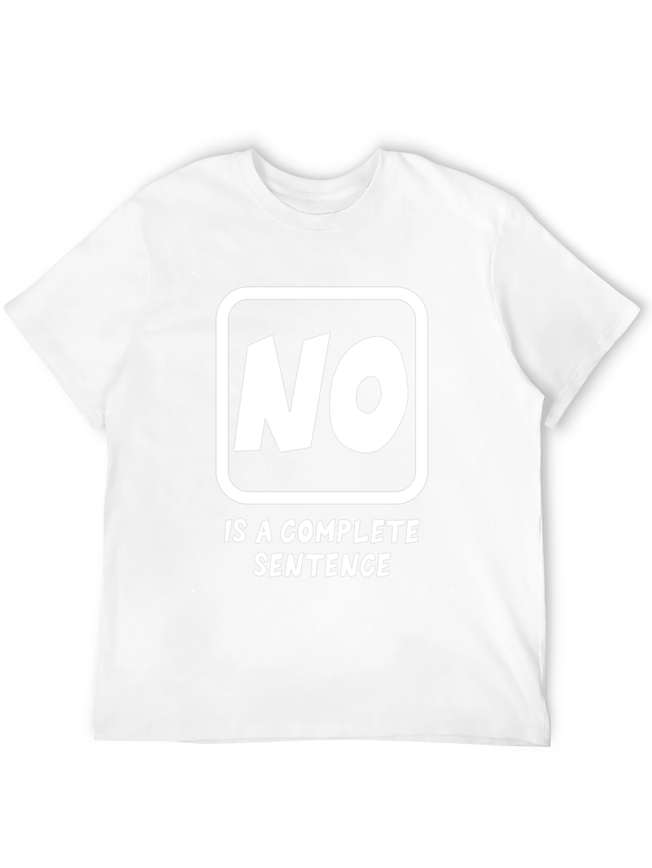 No Is A Complete Sentence Funny Graphic Tee