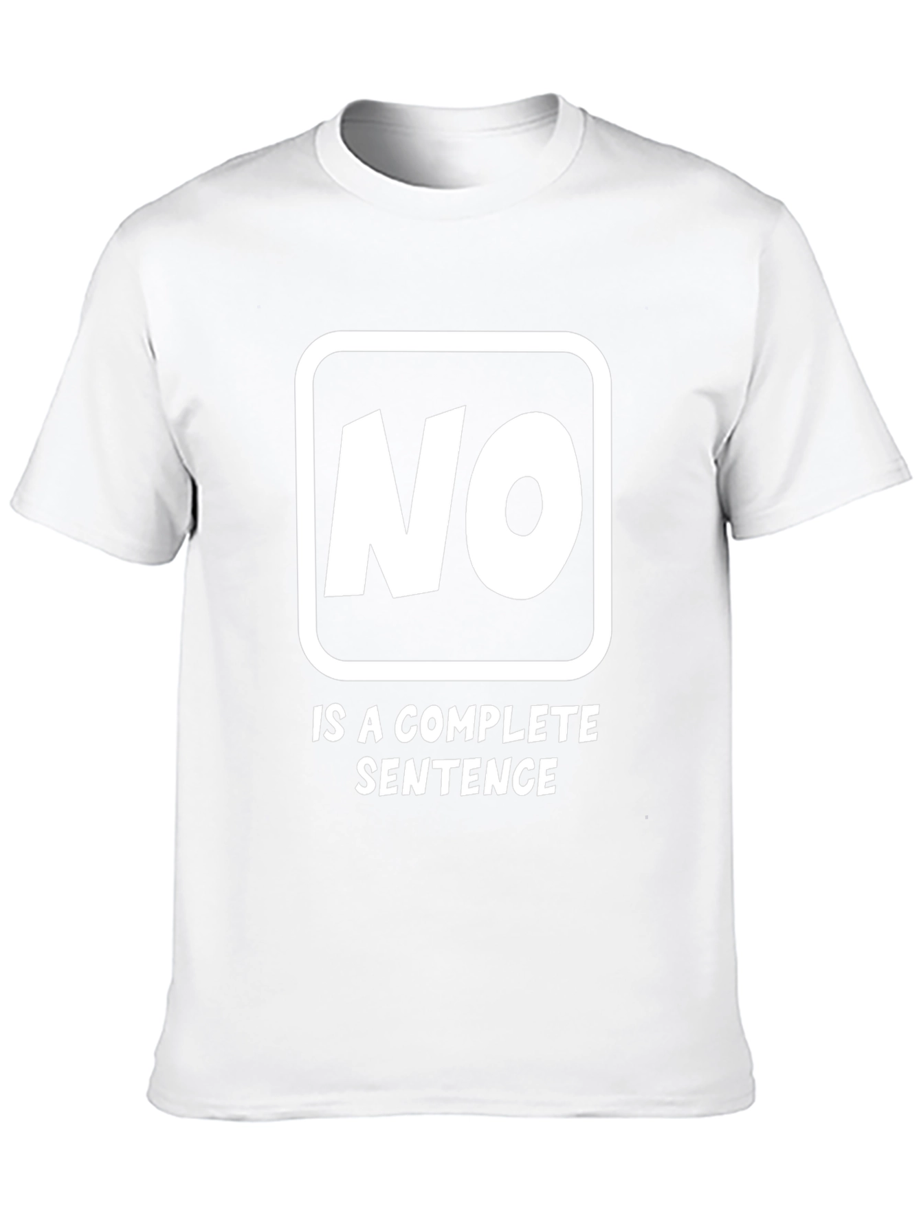 No Is A Complete Sentence Funny Graphic Tee