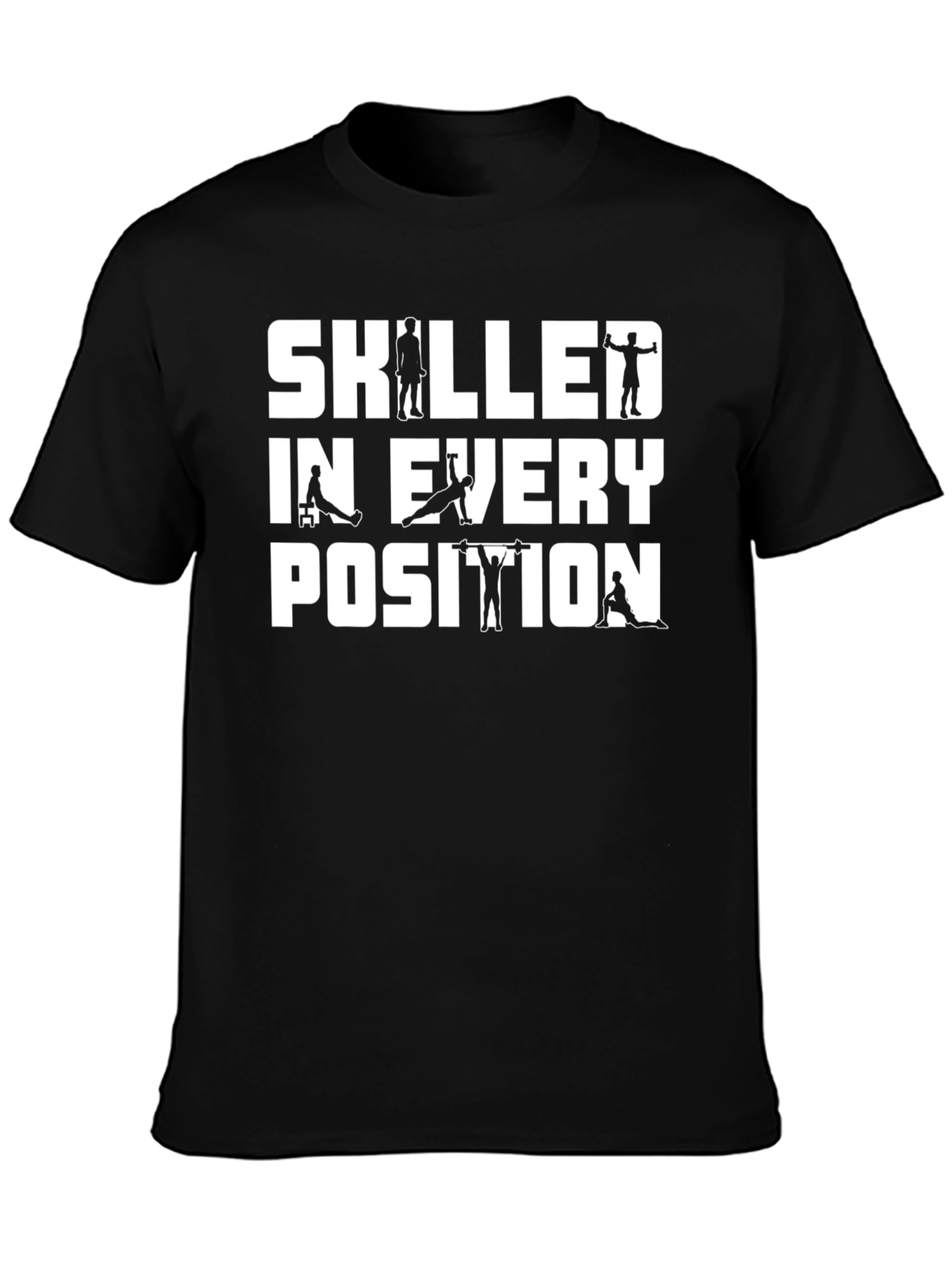 Skilled In Every Position Graphic T-Shirt