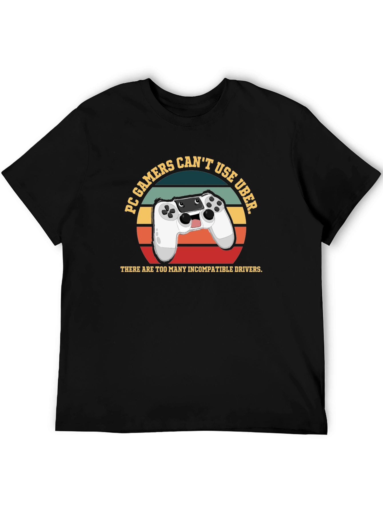 PC Gamers Cant Use Uber Funny T-Shirt