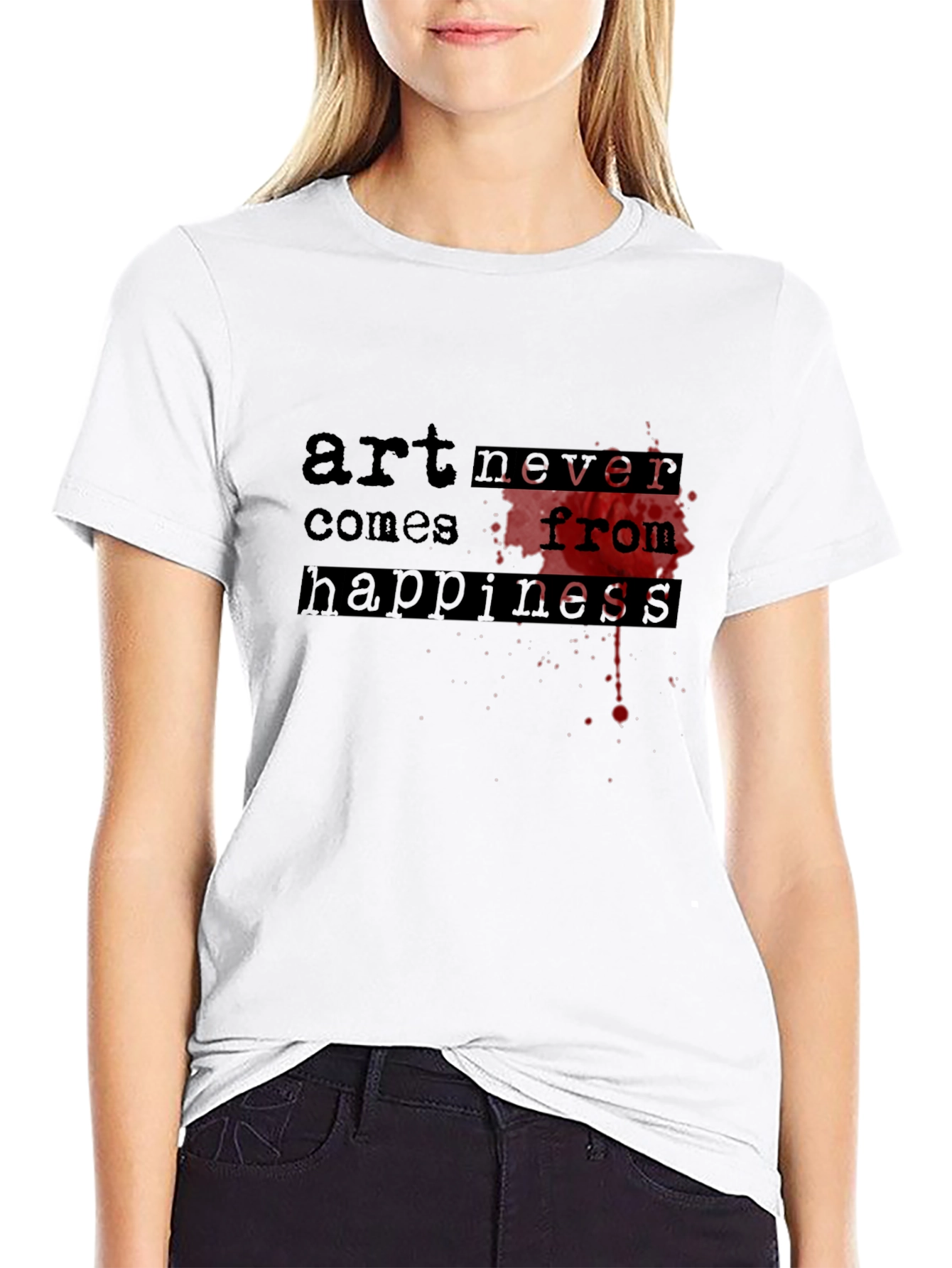 Art Never Comes From Happiness Graphic T-Shirt