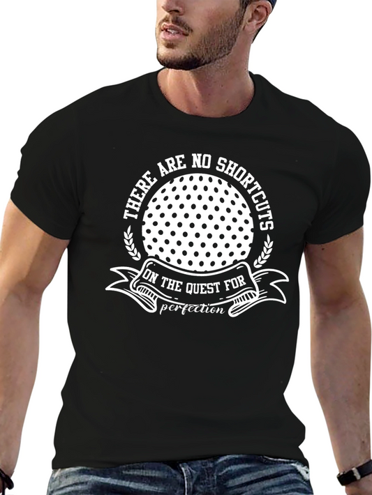 Golf Perfection T-Shirt - No Shortcuts