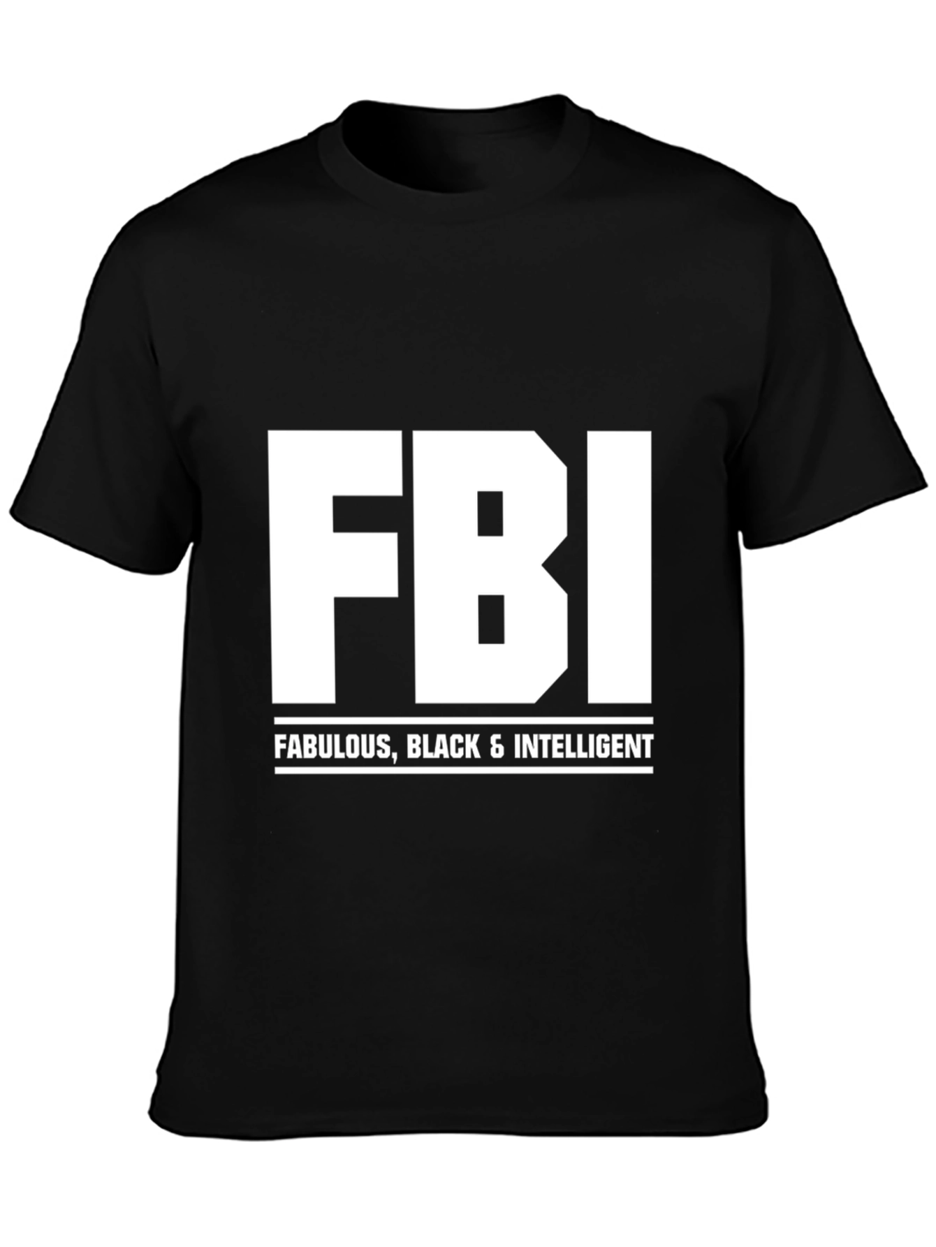 FBI Fabulous Black Intelligent T-Shirt