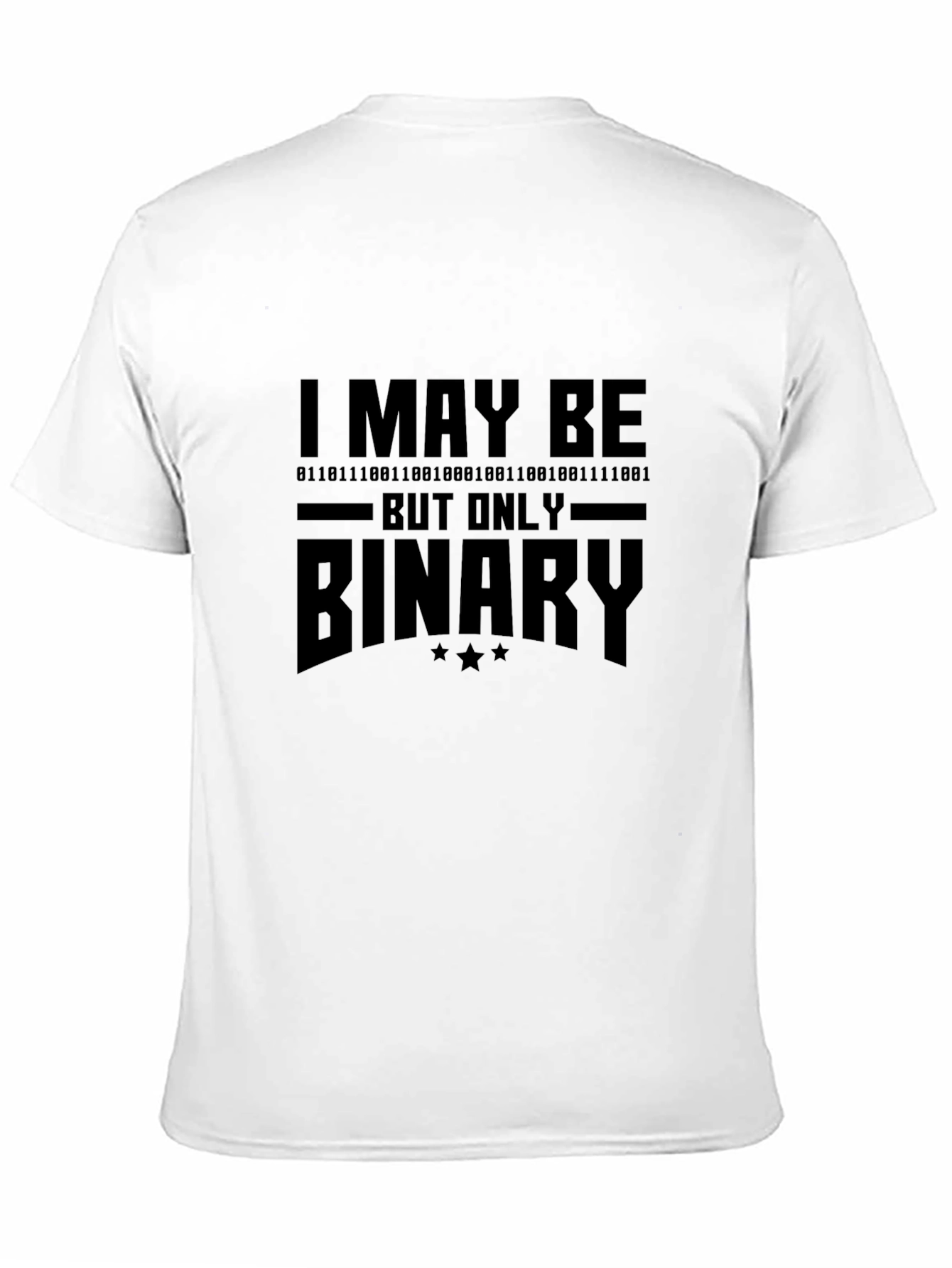 I May Be Binary T-Shirt - Programmer Gift