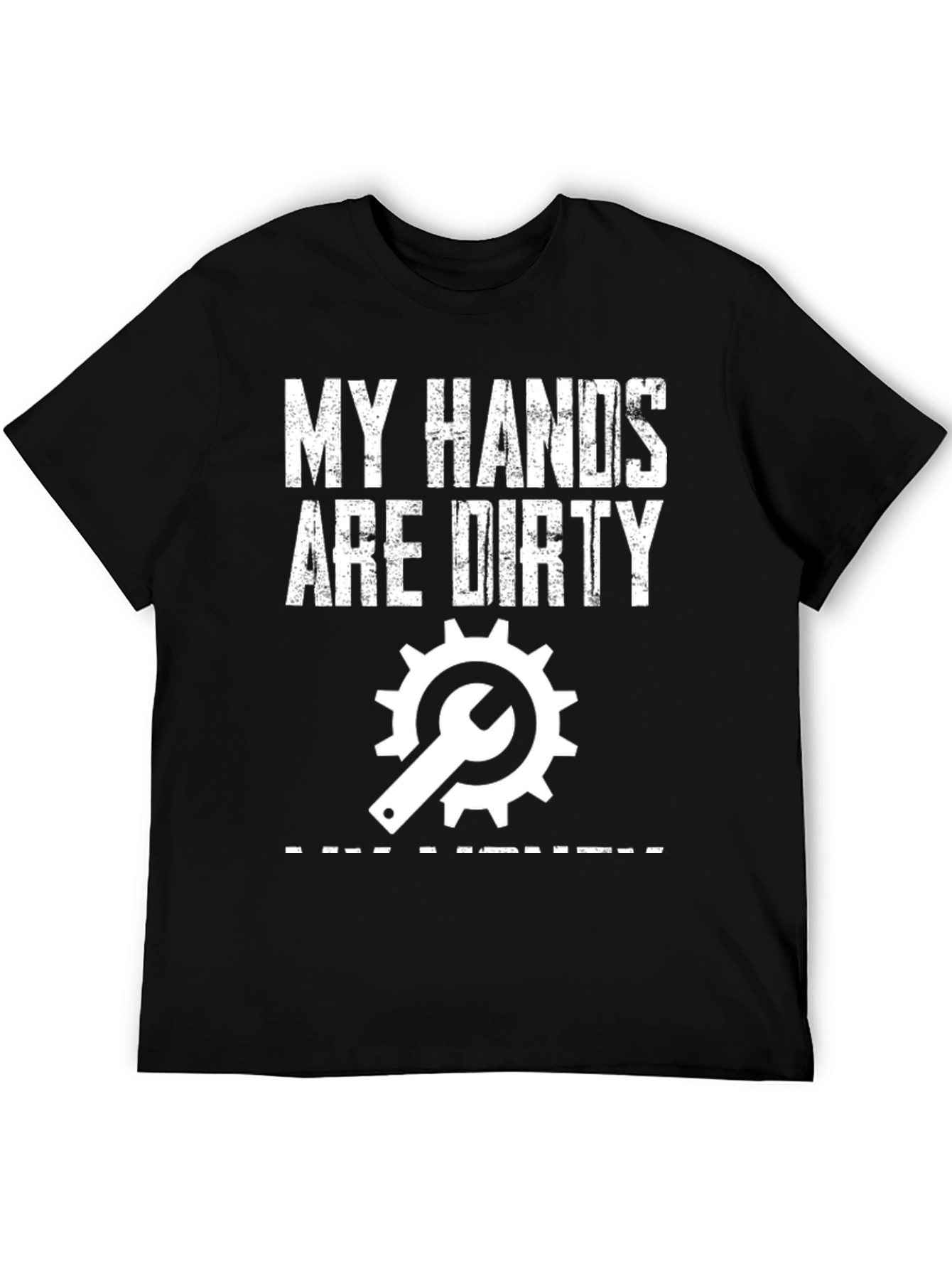My Hands Are Dirty T-Shirt - Mechanic Gift