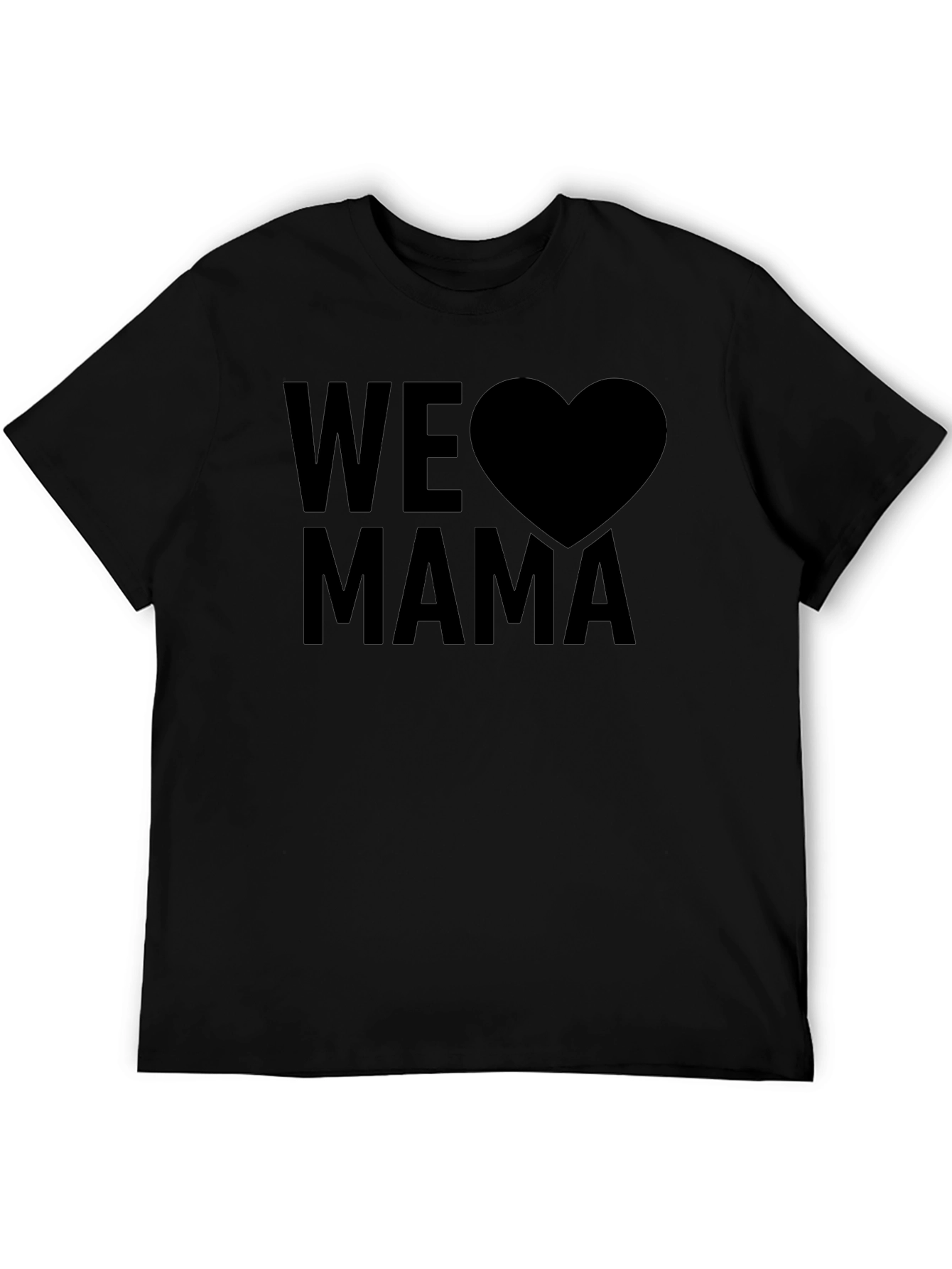 We Love Mama Black T-Shirt