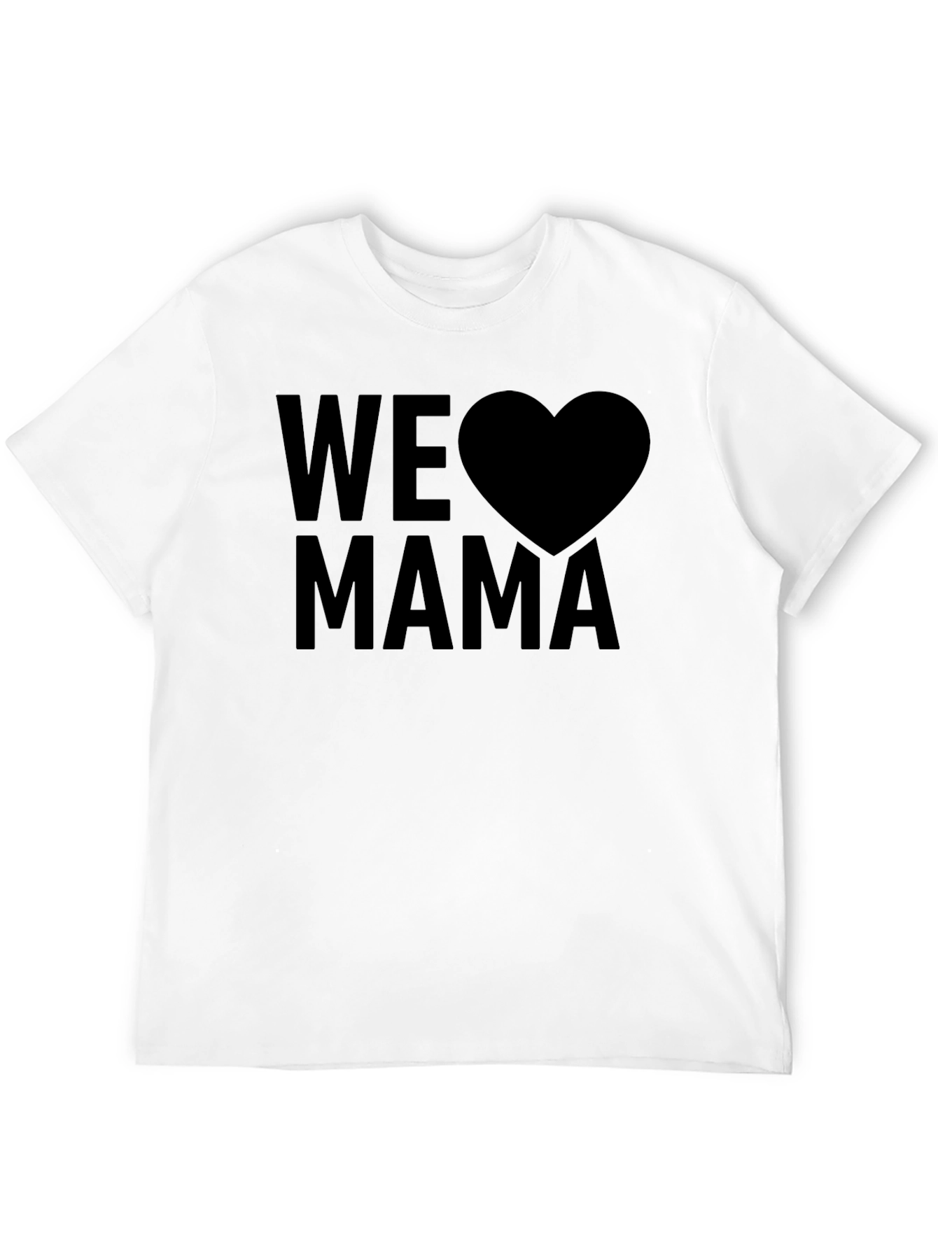 We Love Mama Black T-Shirt