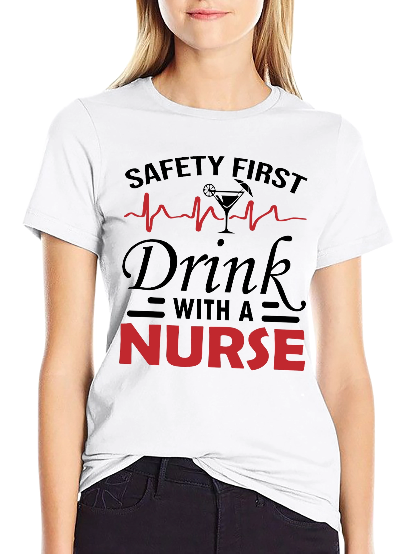 Safety First Nurse Drink T-Shirt