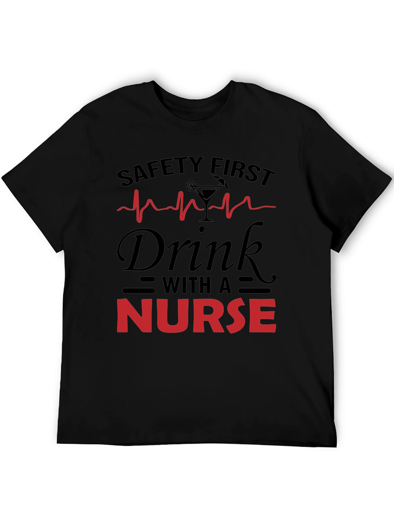 Safety First Nurse Drink T-Shirt