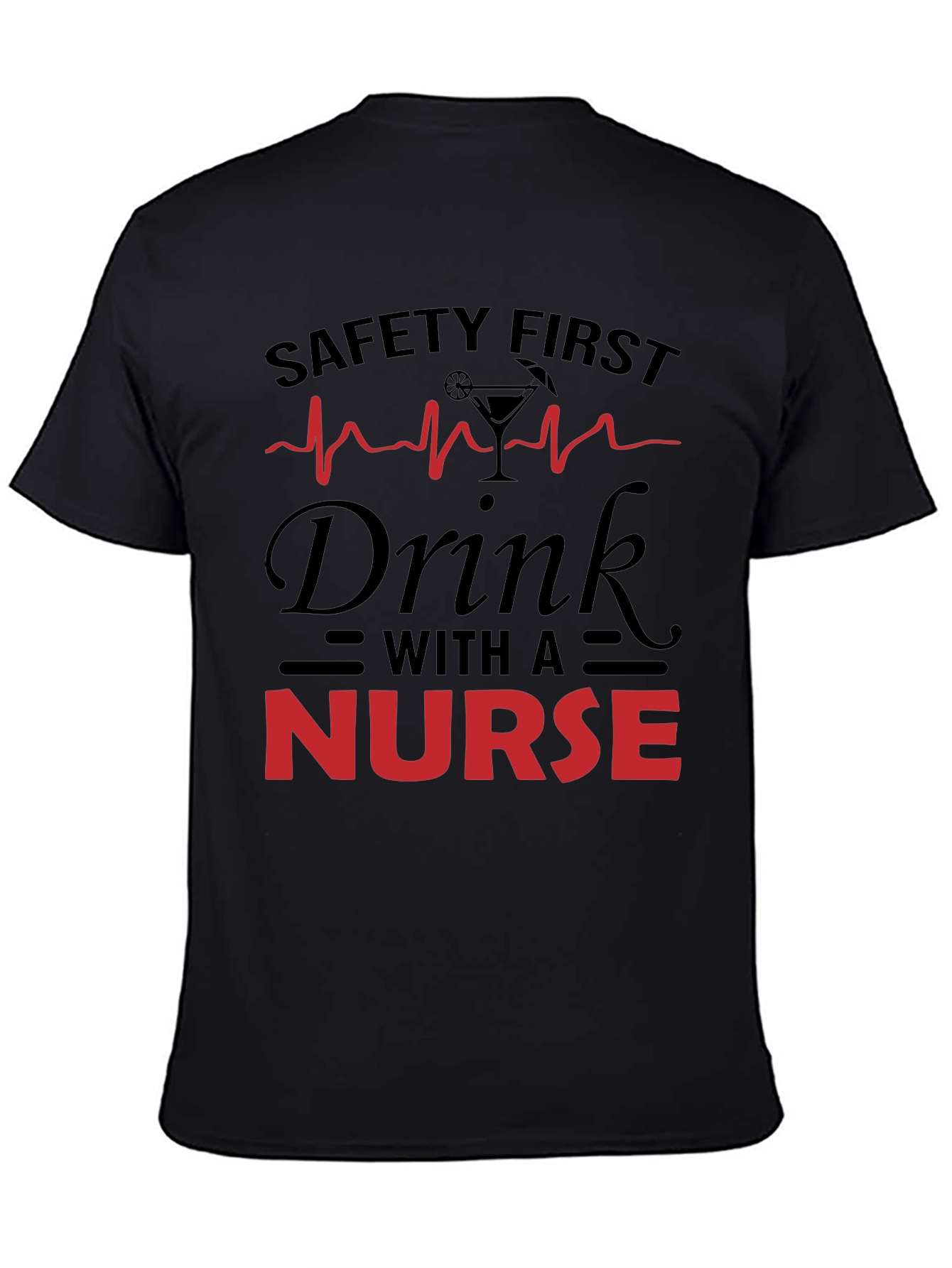 Safety First Nurse Drink T-Shirt