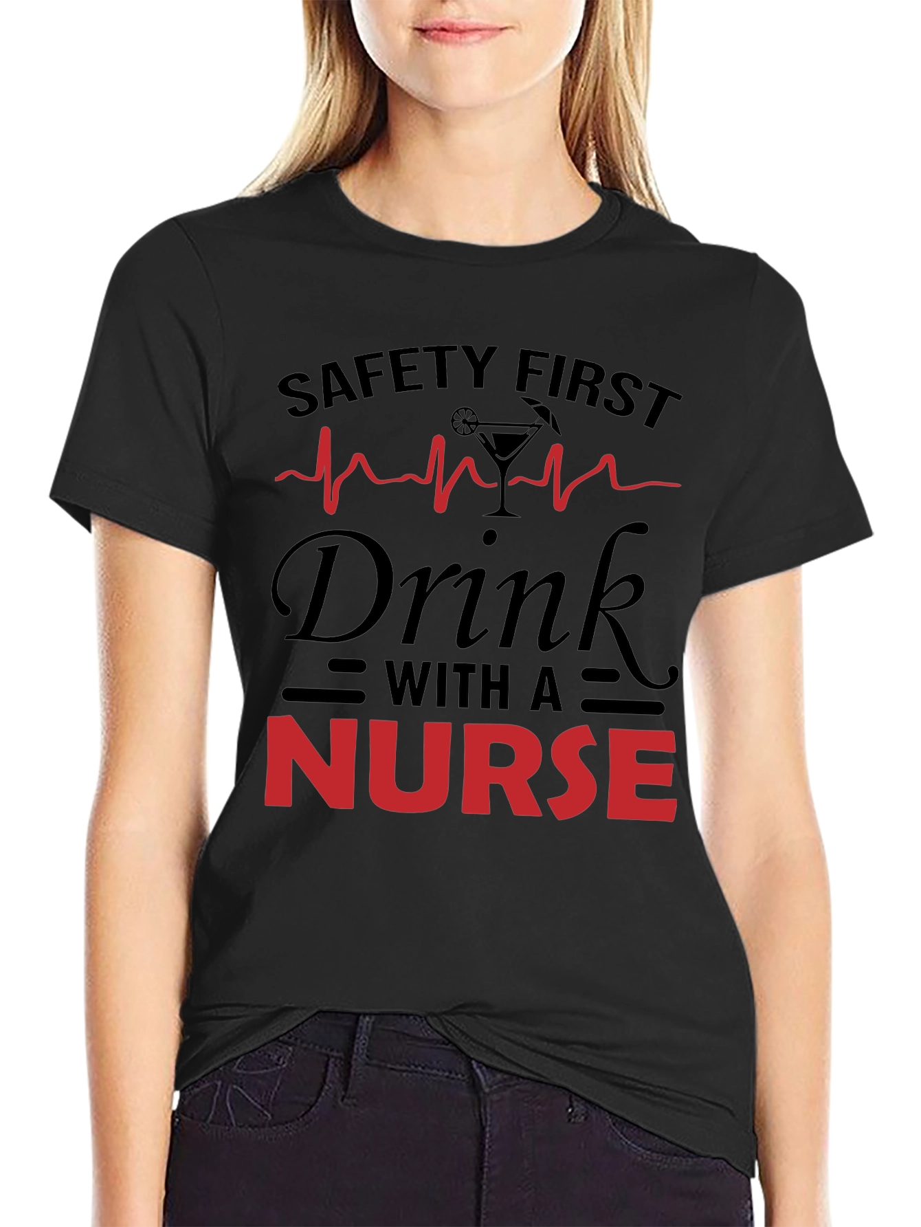 Safety First Nurse Drink T-Shirt