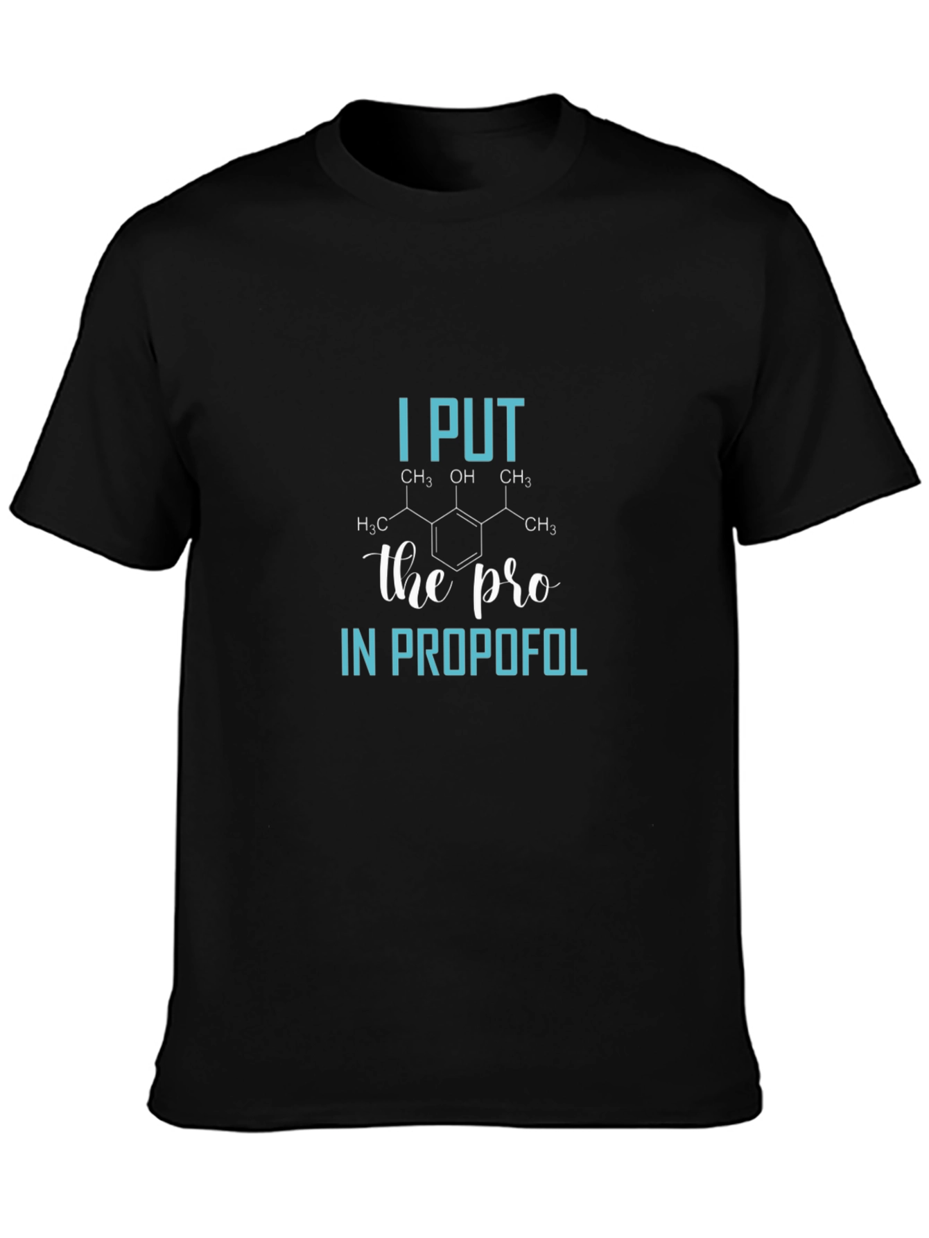 I Put The Pro in Propofol Black T-Shirt