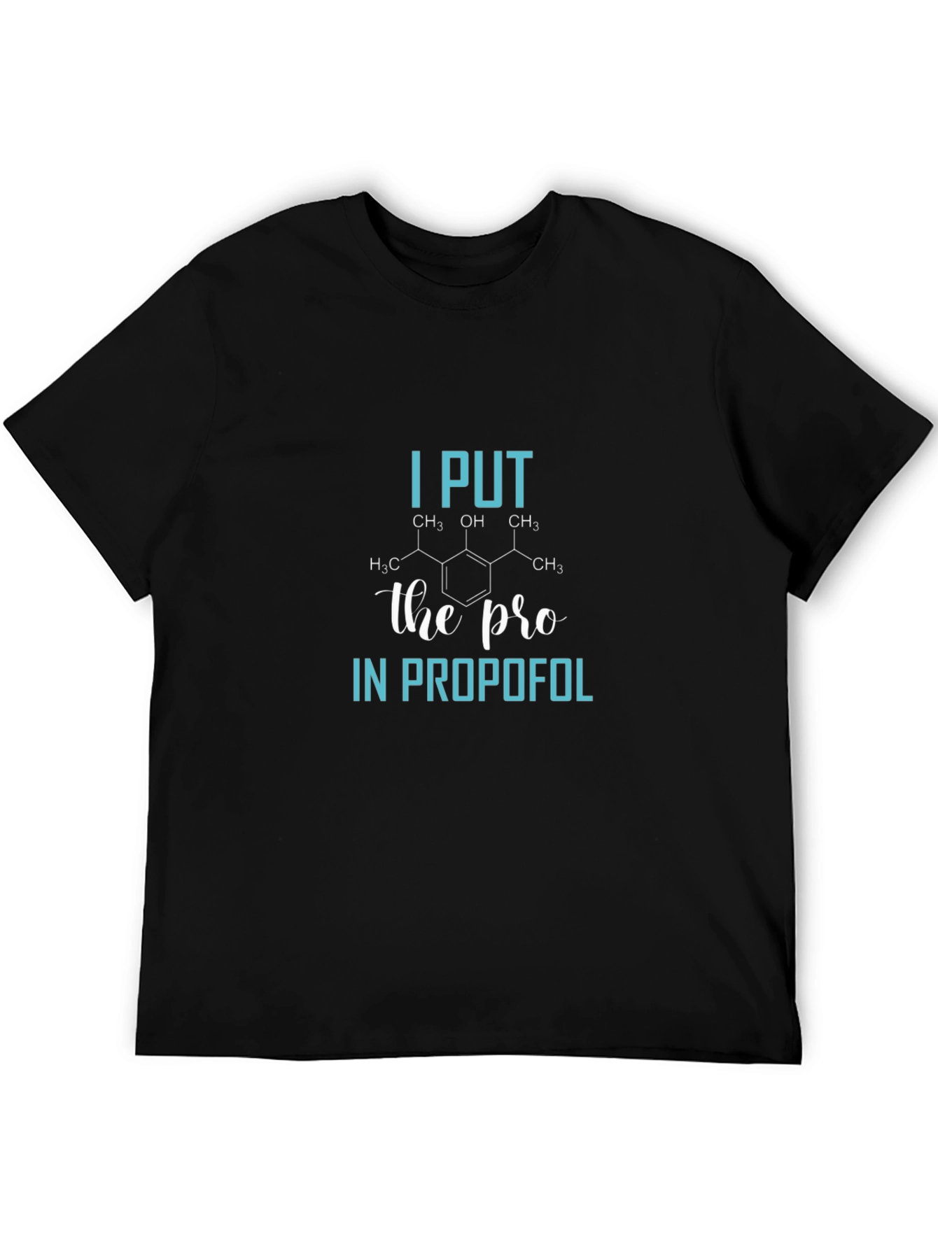 I Put The Pro in Propofol Black T-Shirt