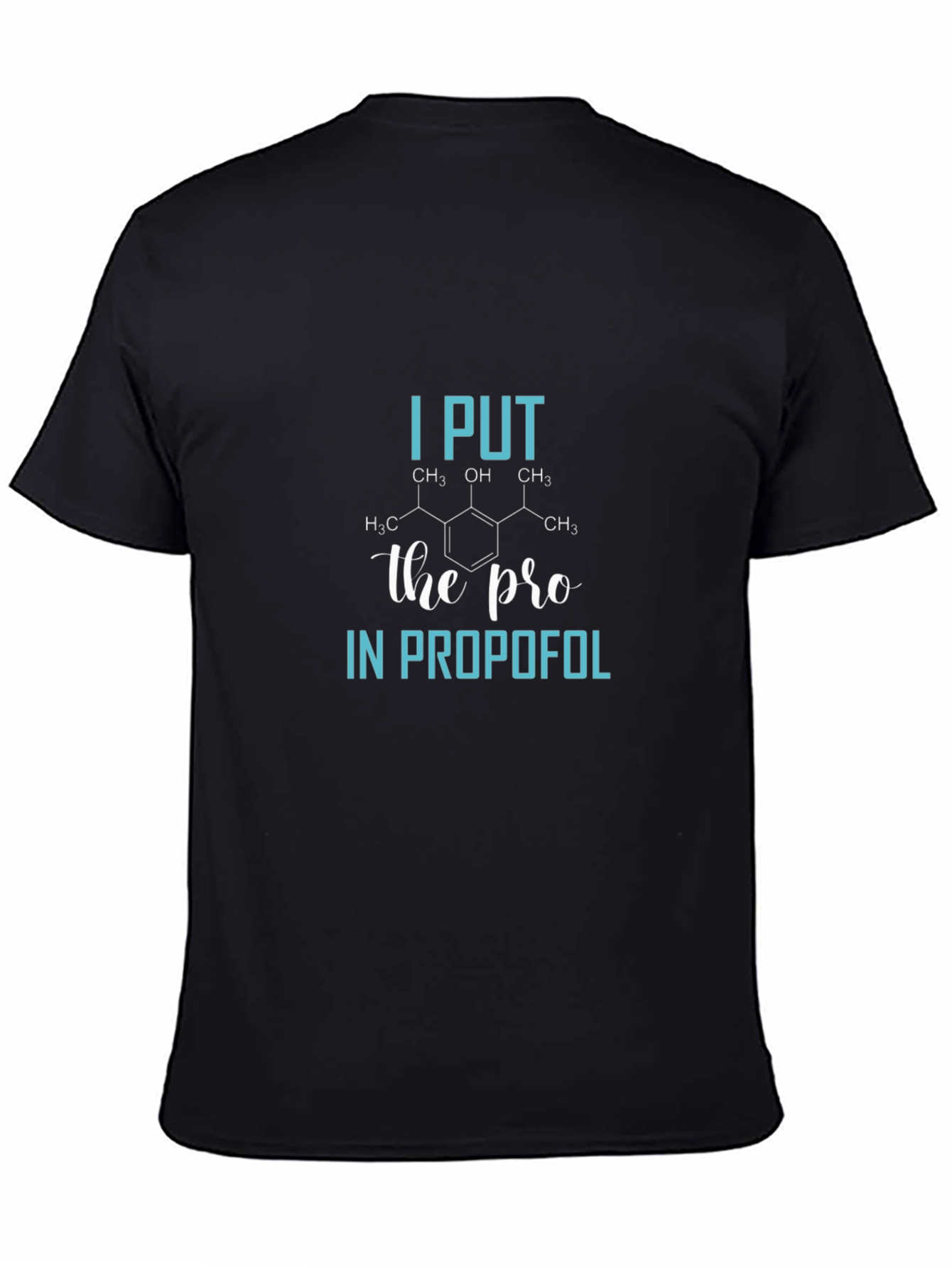 I Put The Pro in Propofol Black T-Shirt