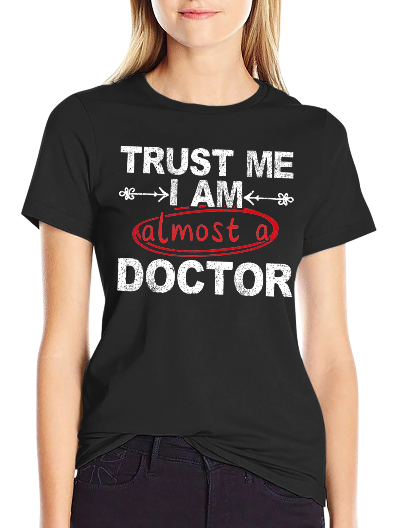 Trust Me I Am Almost A Doctor T-Shirt