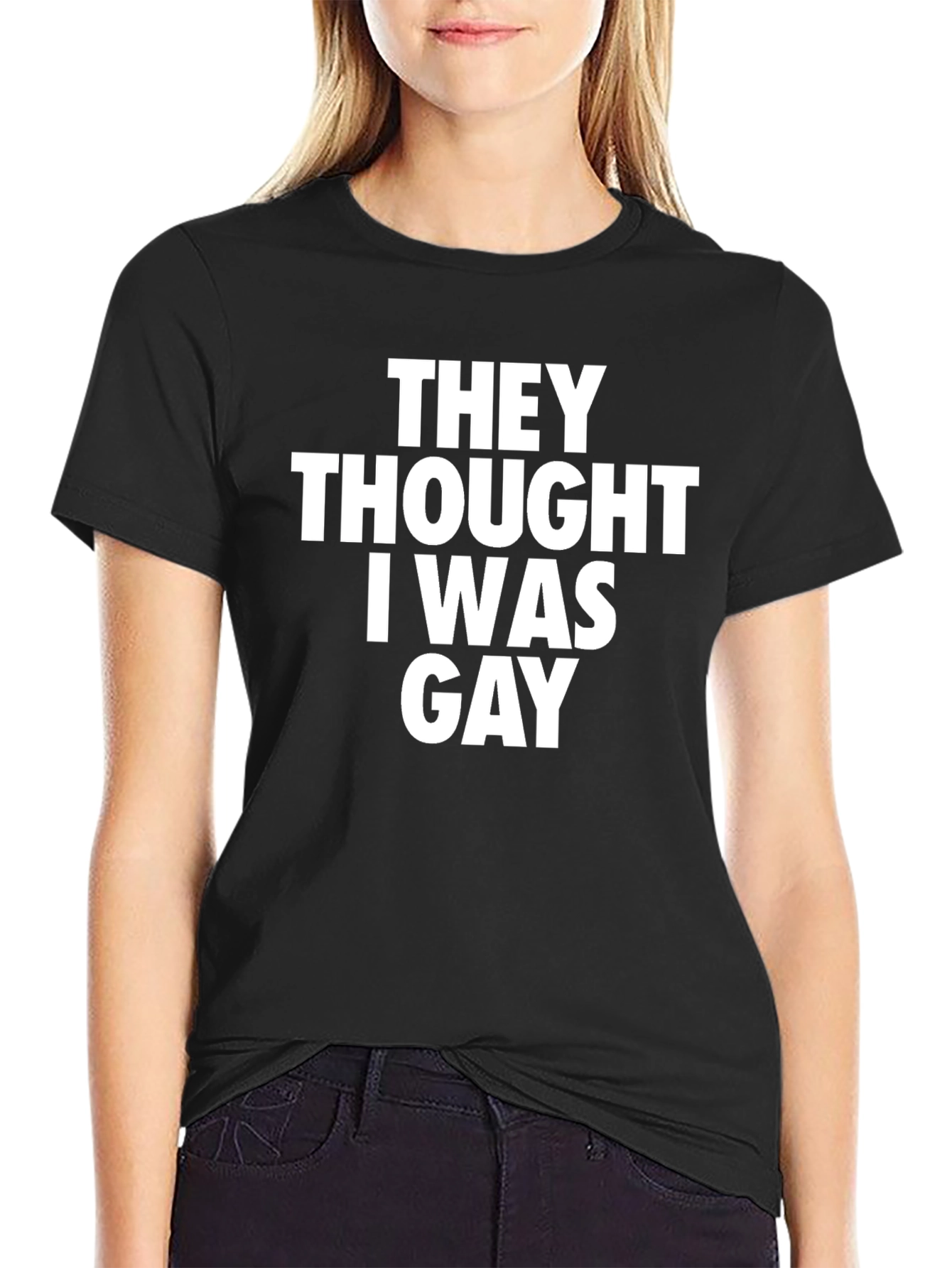 They Thought I Was Gay Graphic Tee