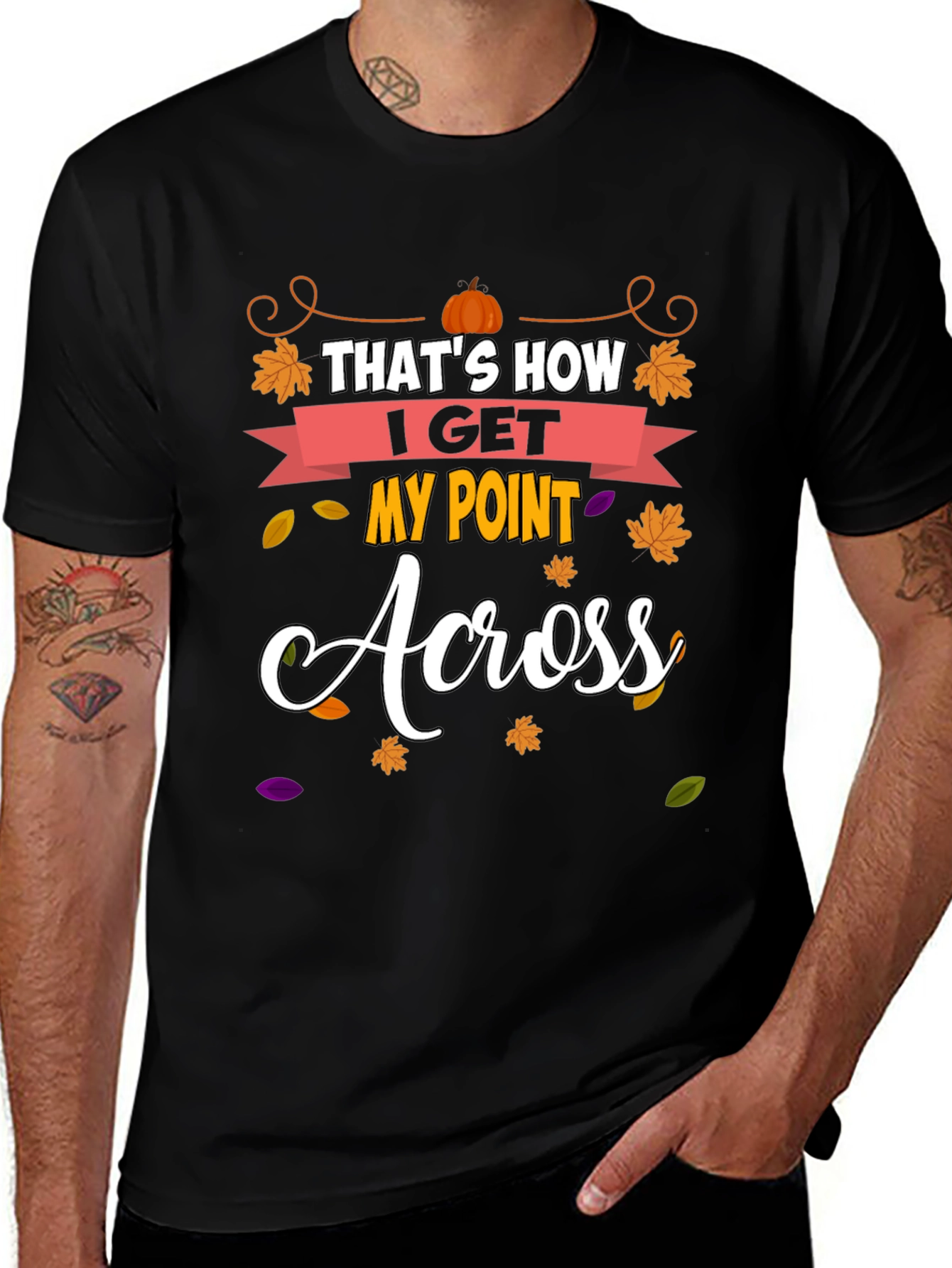 Thats How I Get My Point Across T-Shirt