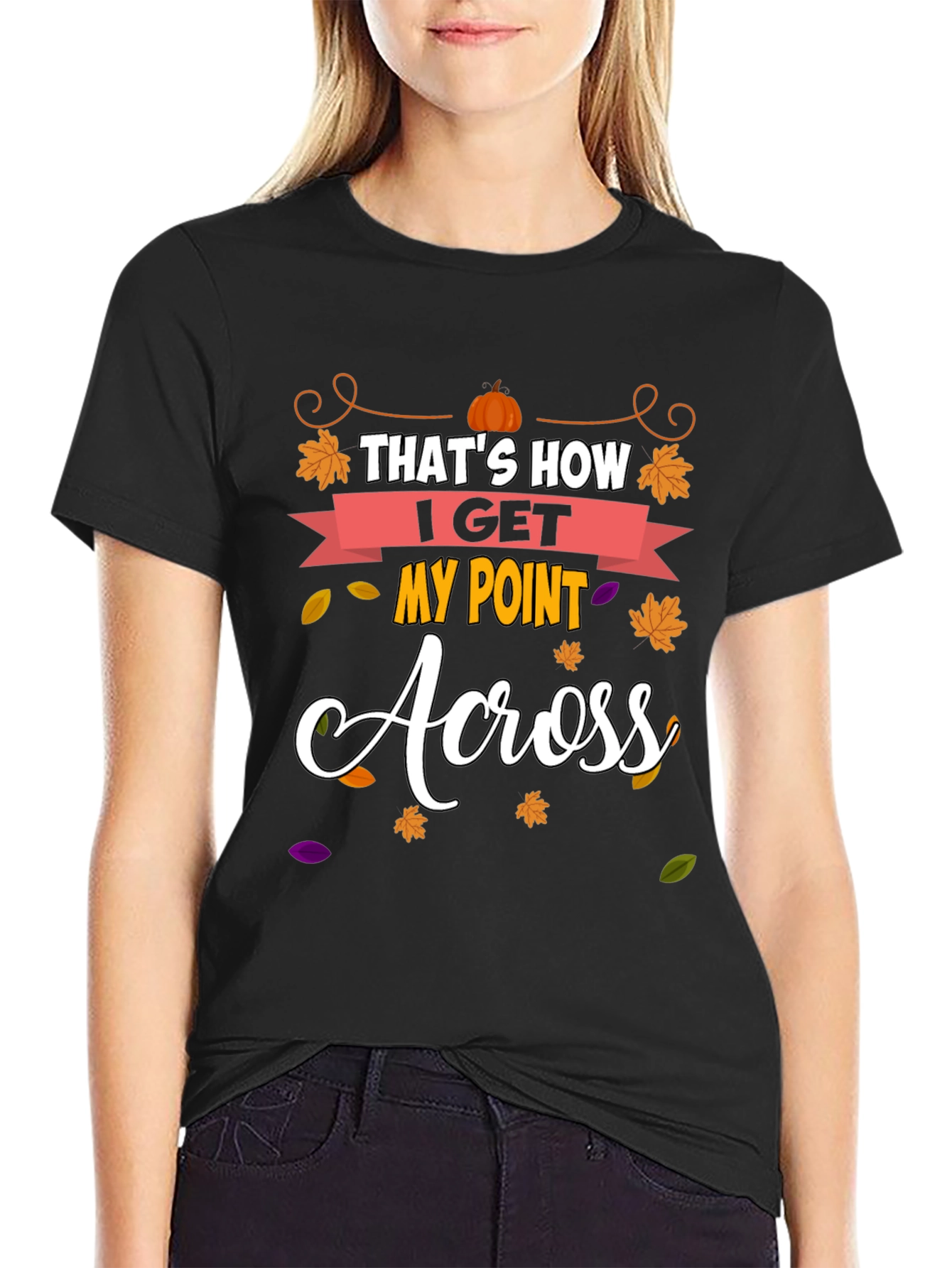 Thats How I Get My Point Across T-Shirt