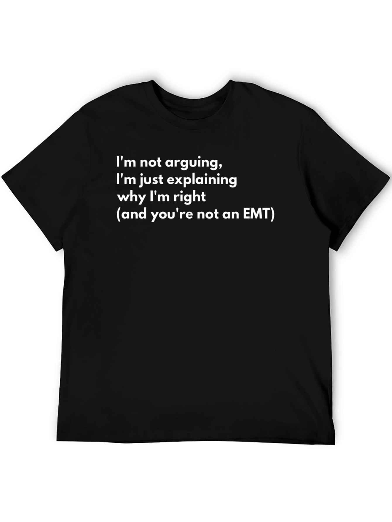 Funny EMT T-Shirt - Im Just Explaining
