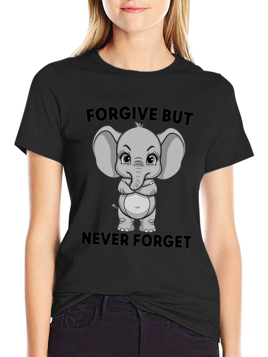 Elephant Forgive But Never Forget Graphic T-Shirt