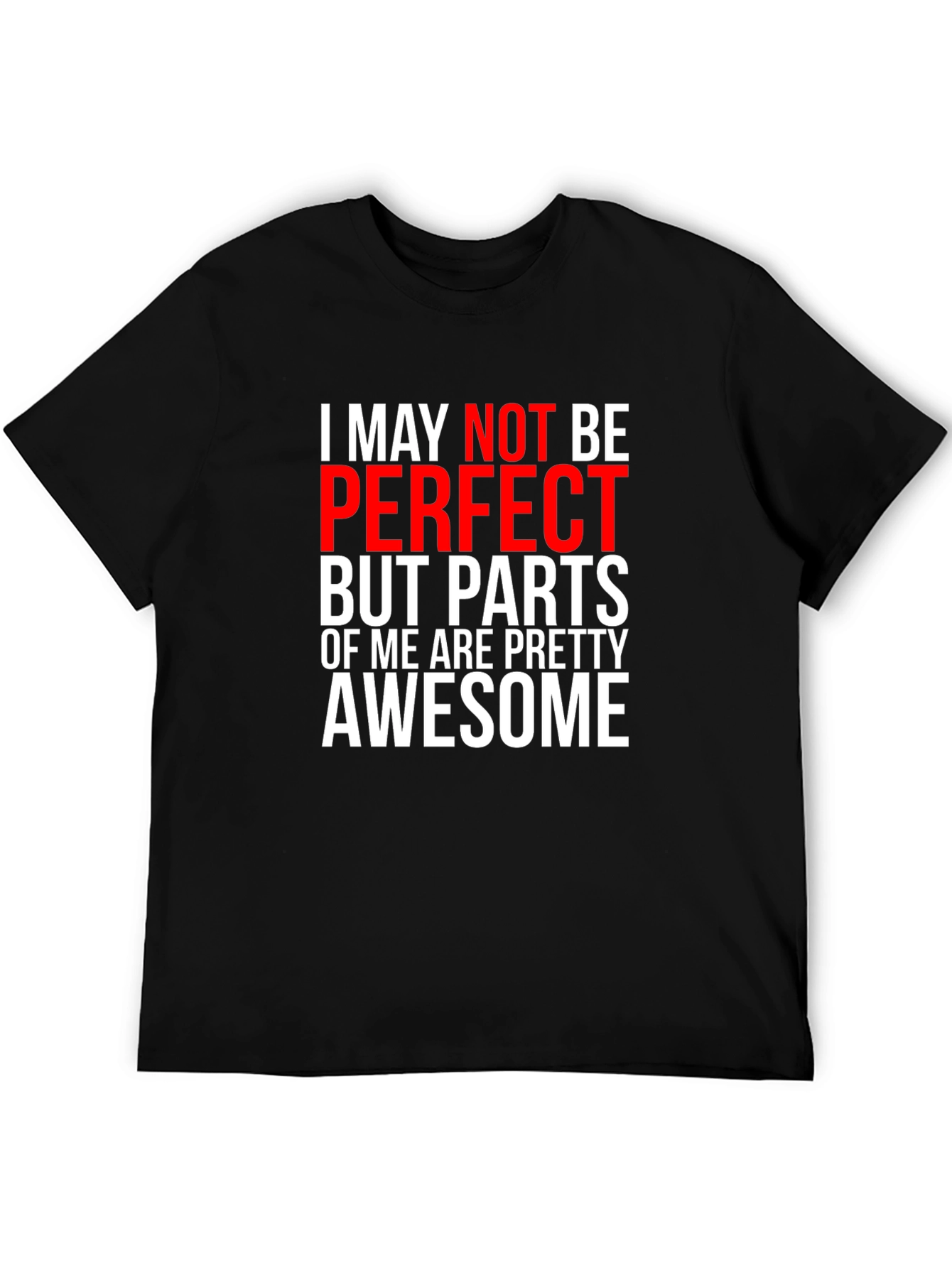 Funny I May Not Be Perfect T-Shirt