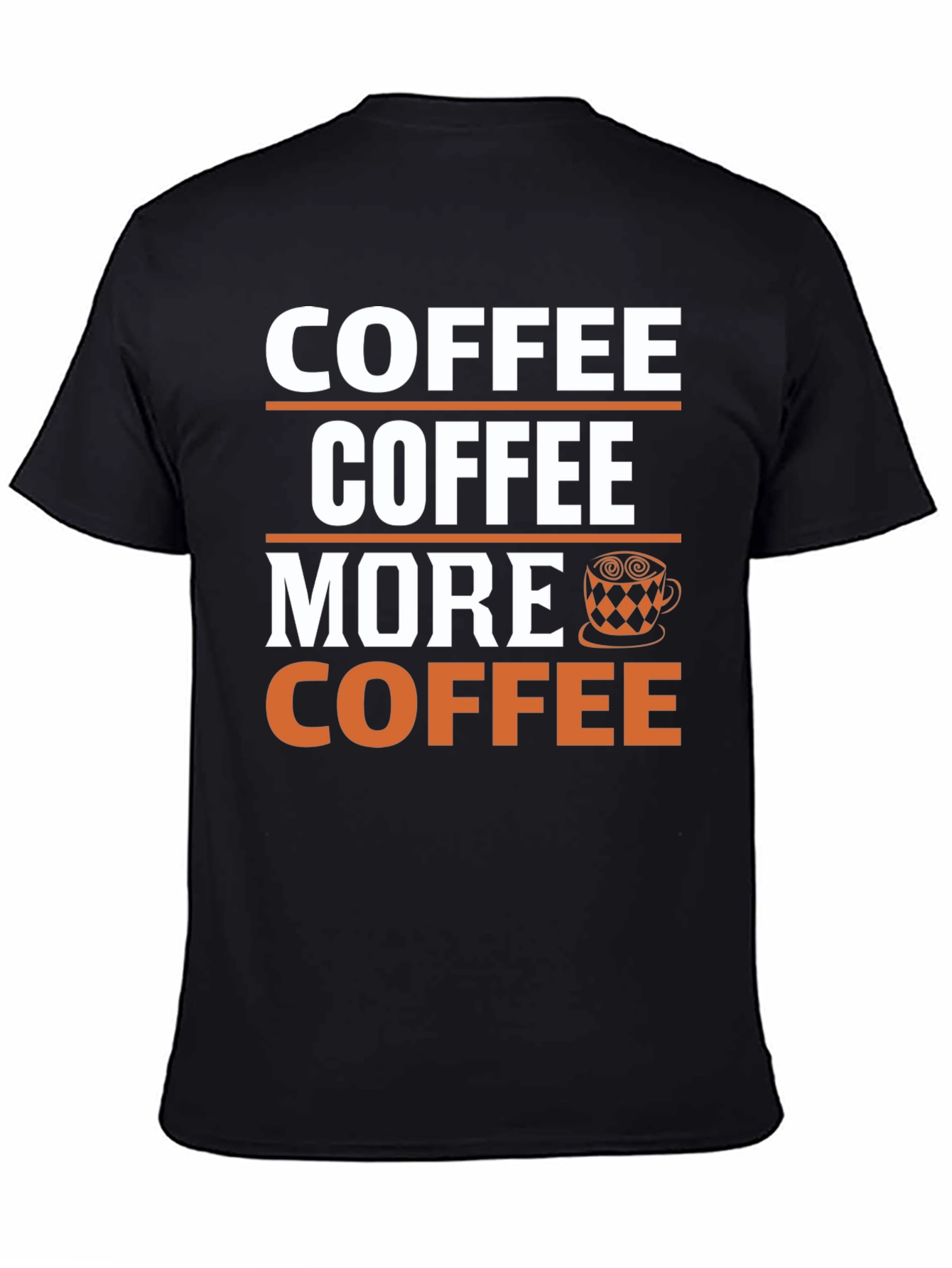 Coffee Lover T-Shirt: Coffee More Coffee Design