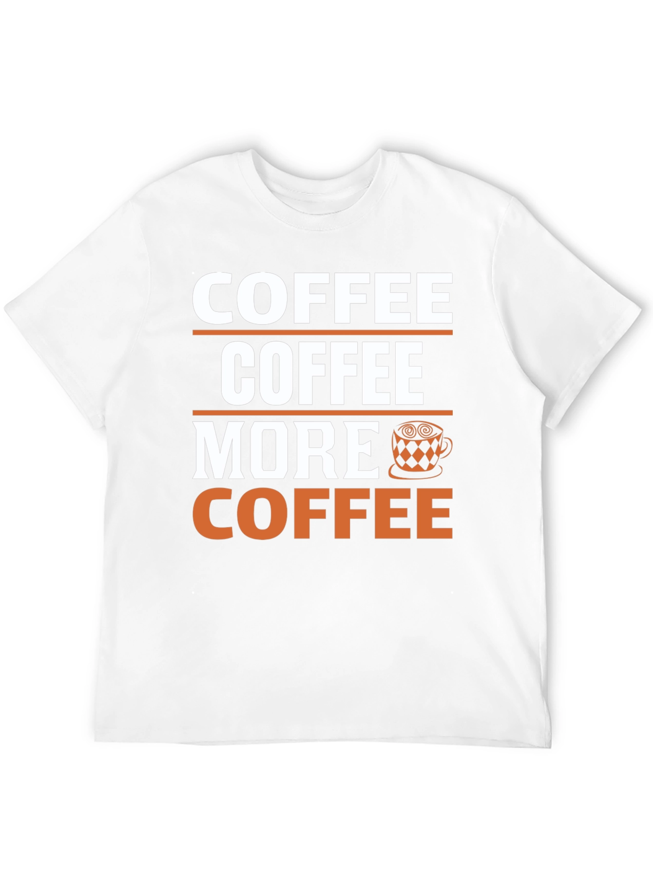 Coffee Lover T-Shirt: Coffee More Coffee Design