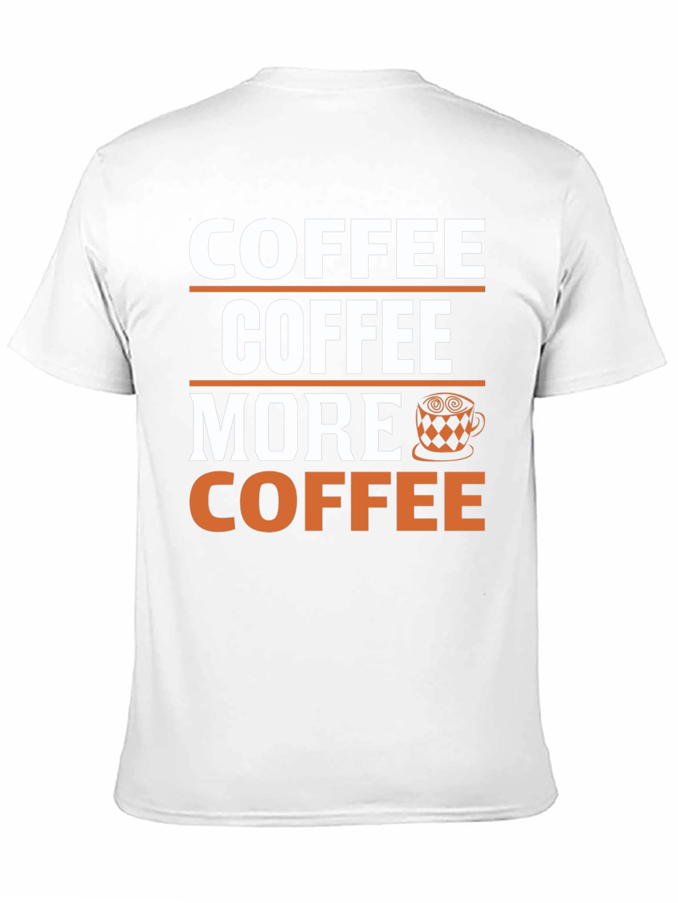 Coffee Lover T-Shirt: Coffee More Coffee Design