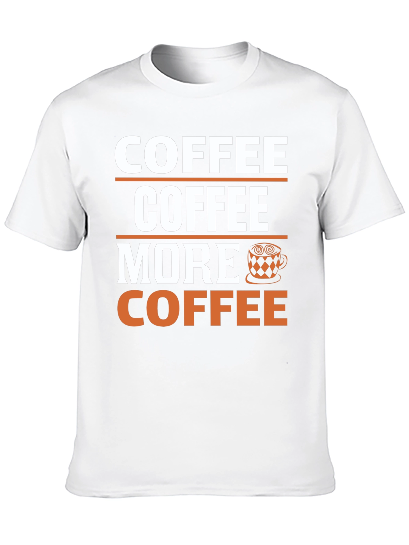 Coffee Lover T-Shirt: Coffee More Coffee Design