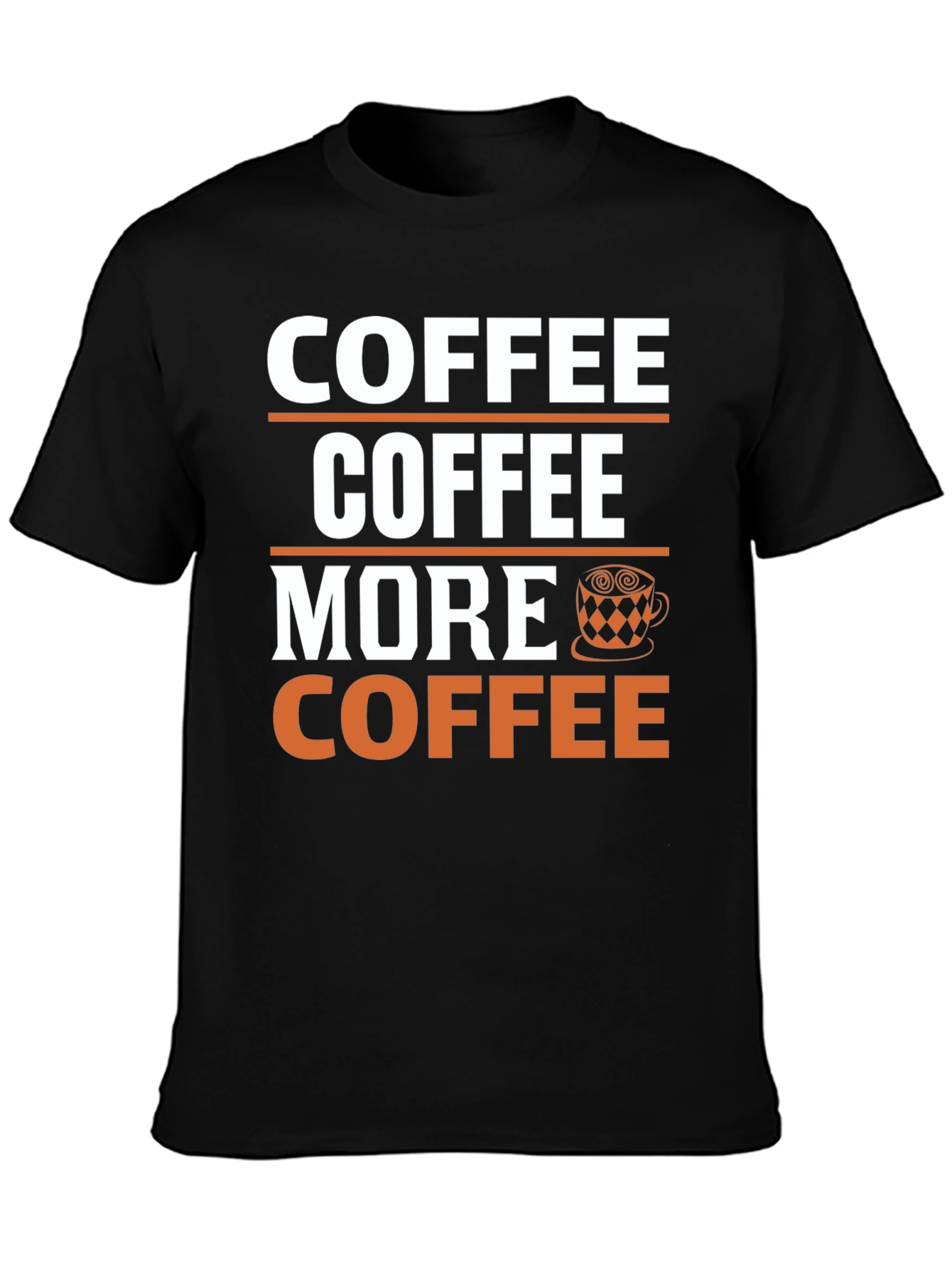 Coffee Lover T-Shirt: Coffee More Coffee Design