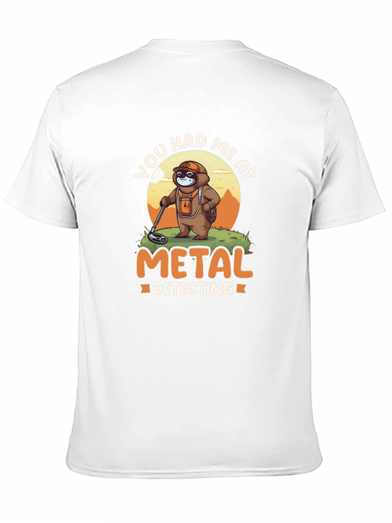 You Had Me At Metal Detecting T-Shirt