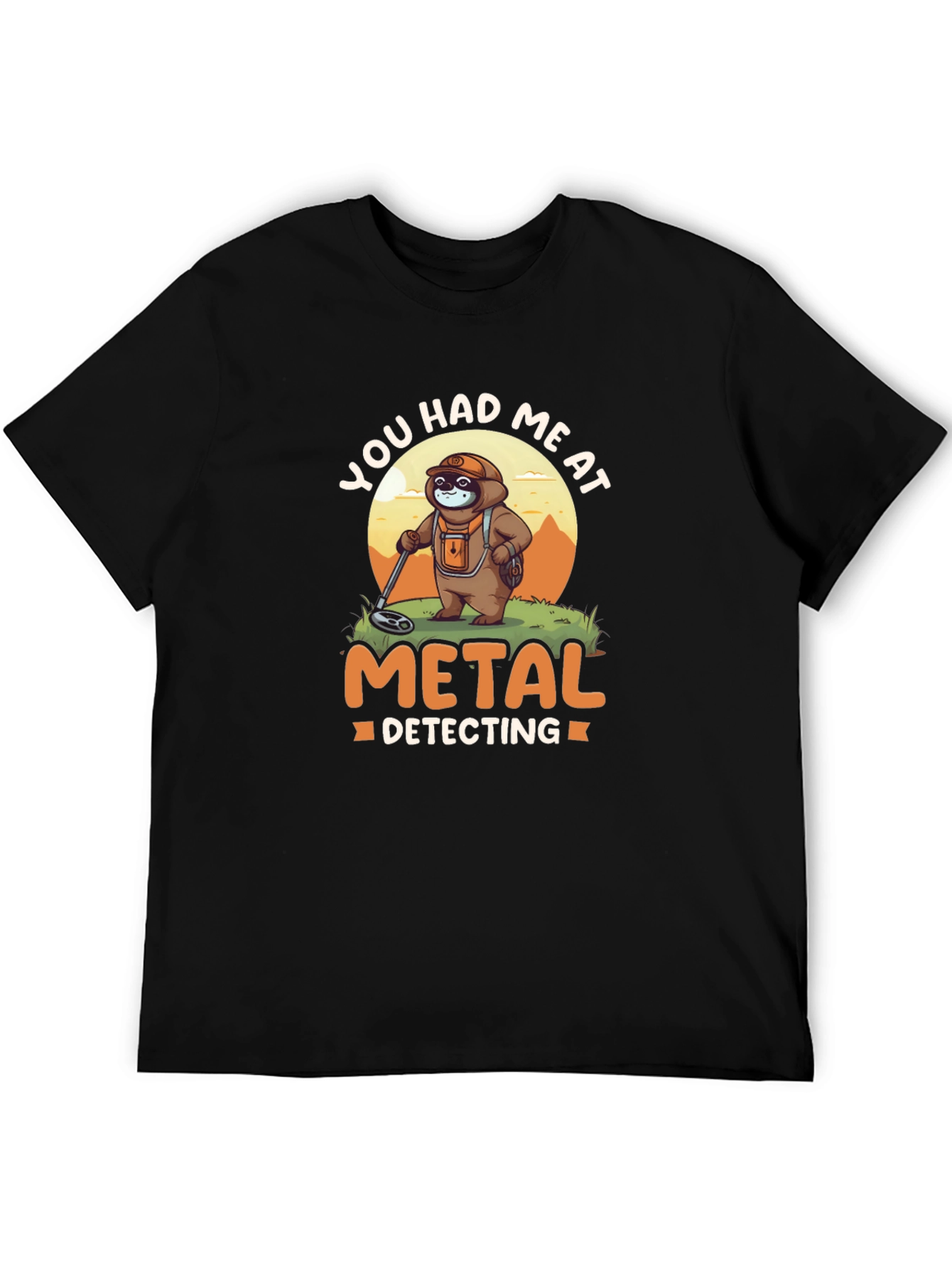 You Had Me At Metal Detecting T-Shirt