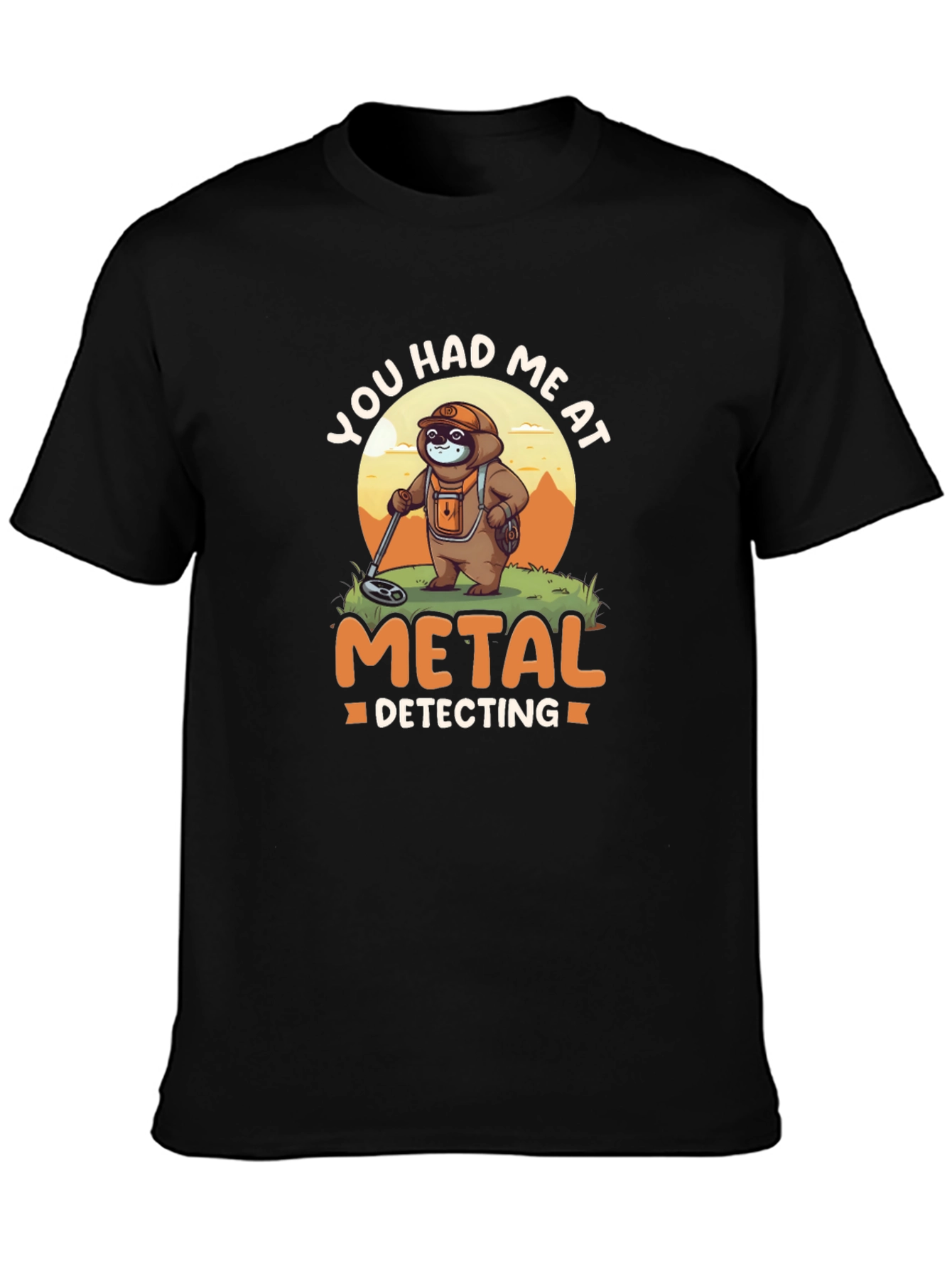 You Had Me At Metal Detecting T-Shirt