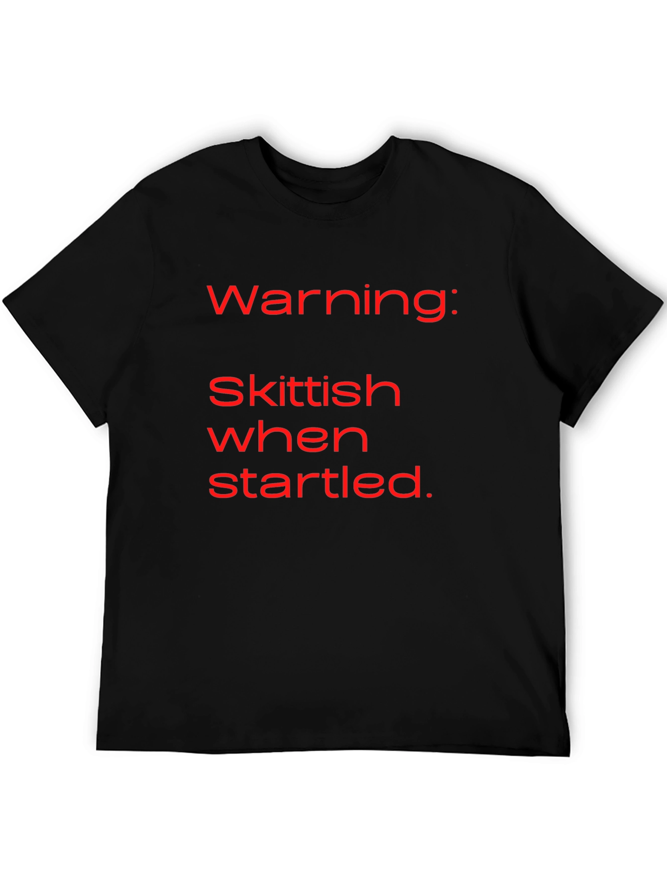 Warning: Skittish When Startled T-Shirt