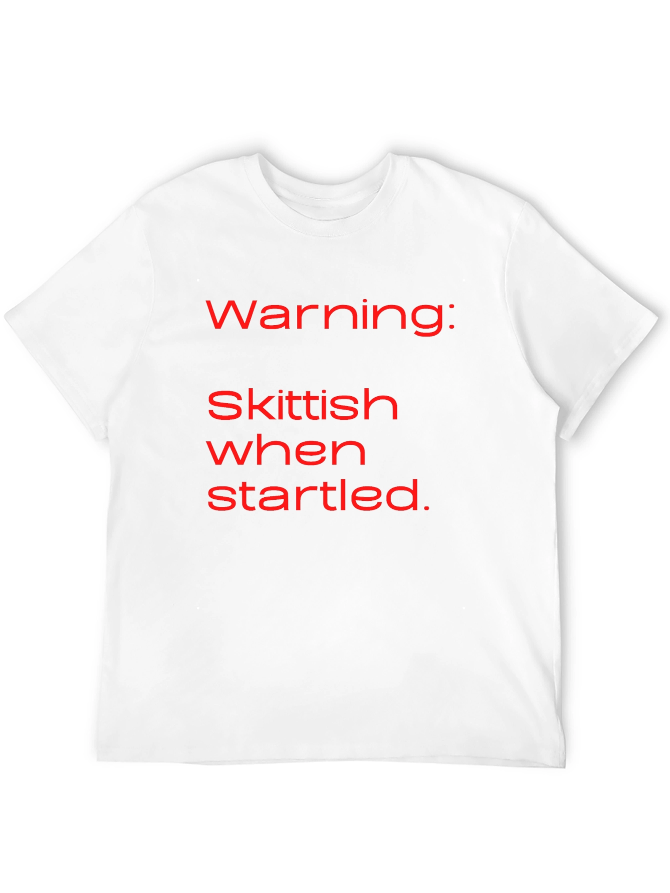 Warning: Skittish When Startled T-Shirt