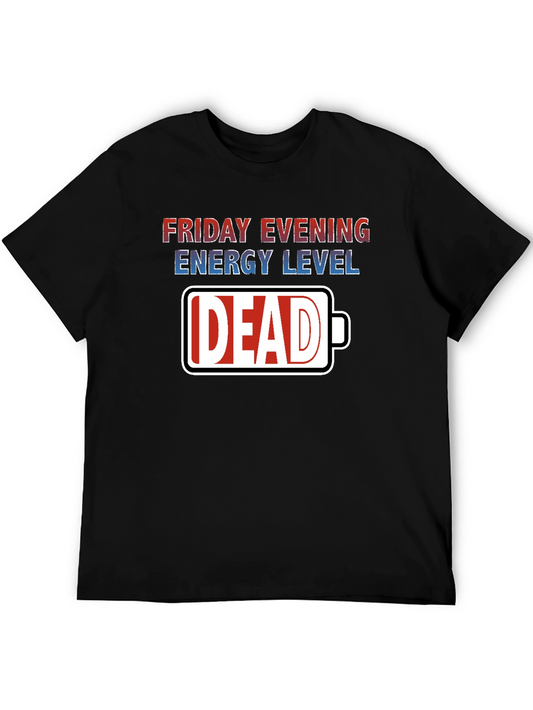 Friday Evening Energy Level: Dead T-Shirt