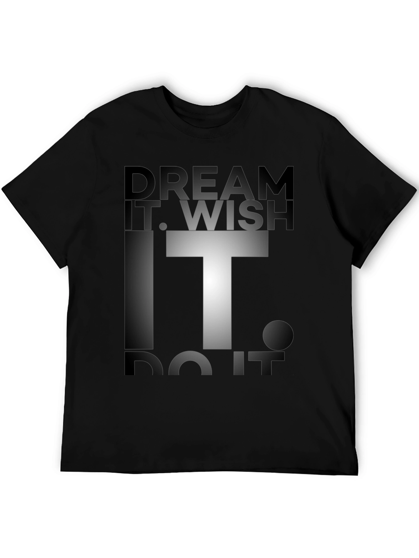 Dream Wish Do It Graphic Tee - Motivational T-Shirt