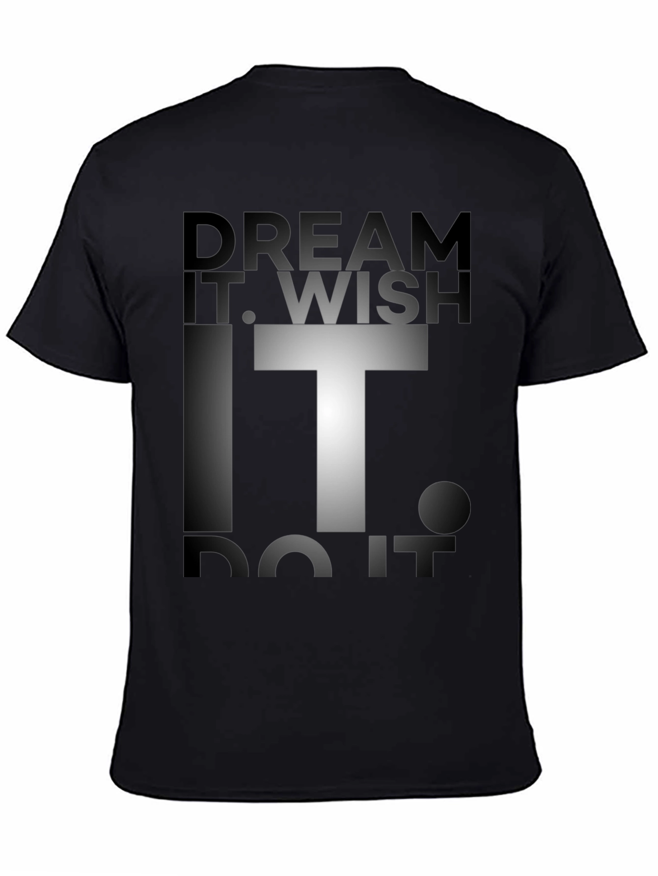 Dream Wish Do It Graphic Tee - Motivational T-Shirt