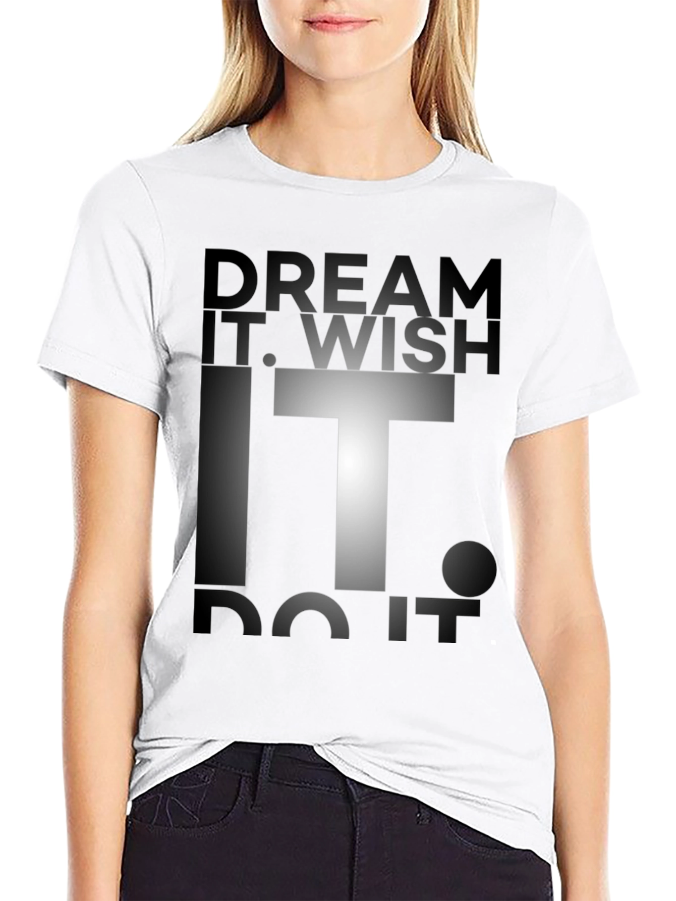 Dream Wish Do It Graphic Tee - Motivational T-Shirt