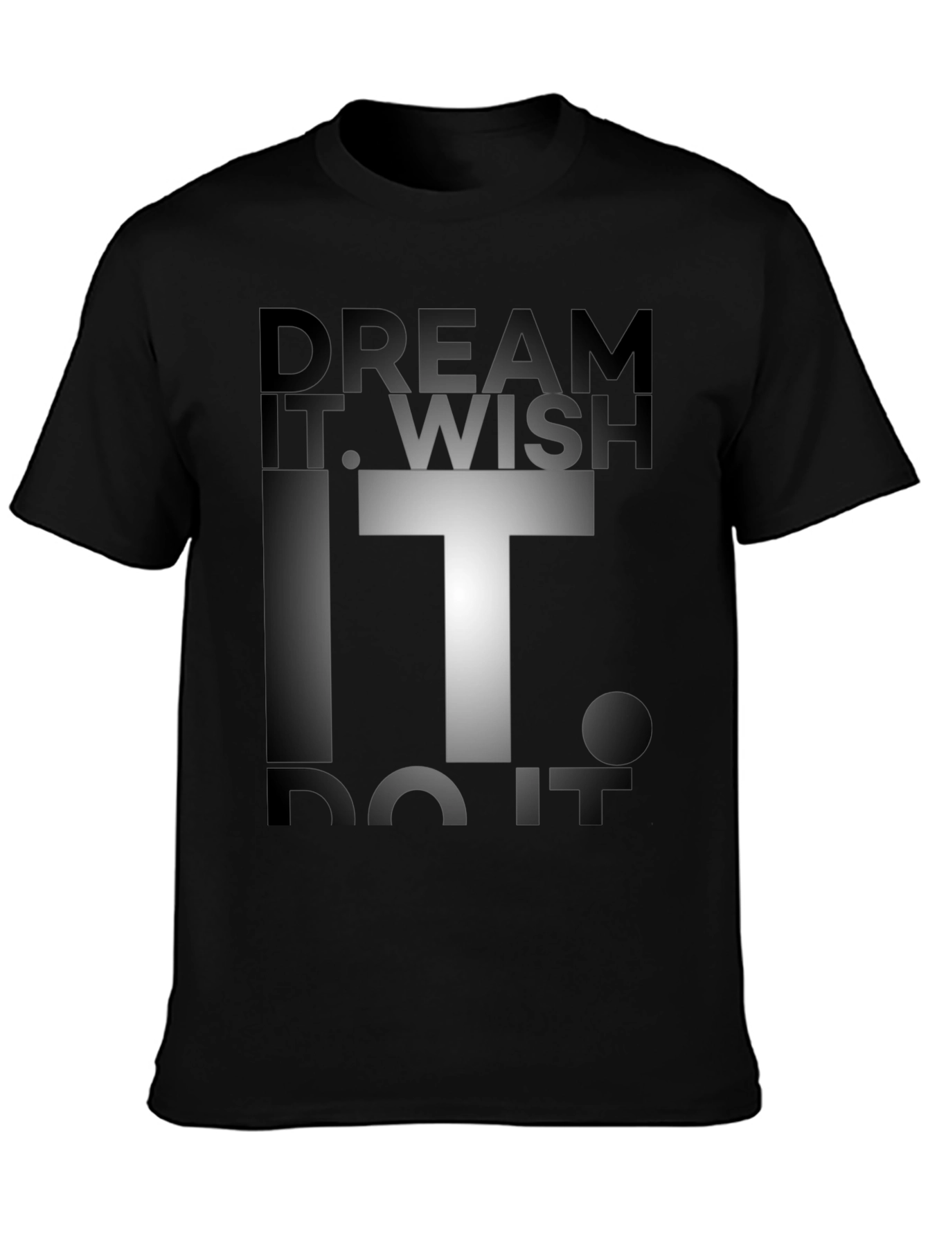Dream Wish Do It Graphic Tee - Motivational T-Shirt