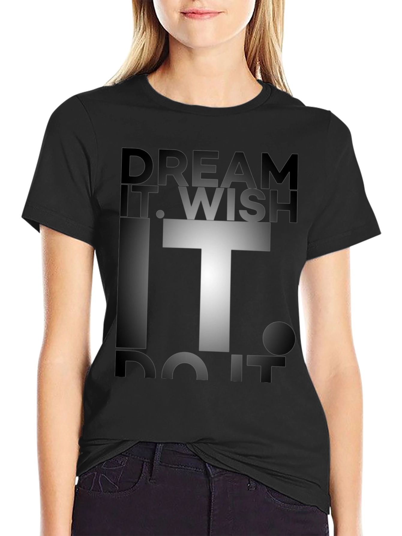 Dream Wish Do It Graphic Tee - Motivational T-Shirt