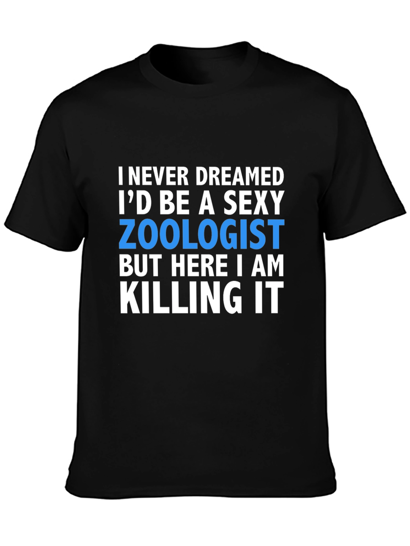 Sexy Zoologist T-Shirt - Funny Profession Tee
