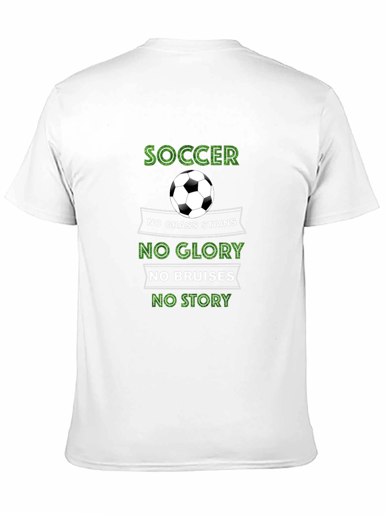 Soccer Graphic T-Shirt: No Grass Stains No Glory
