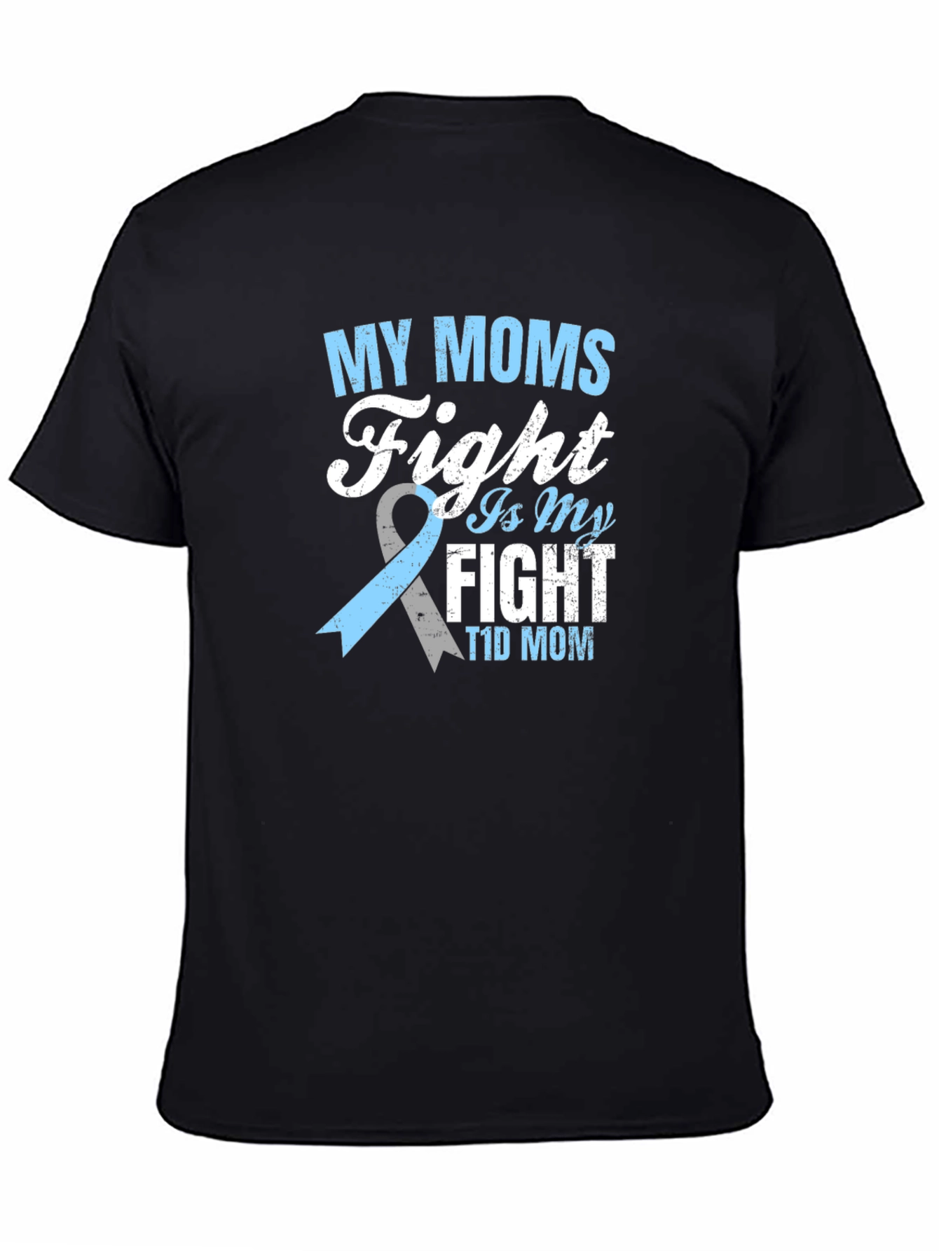 My Moms Fight is My Fight T1D Mom T-Shirt