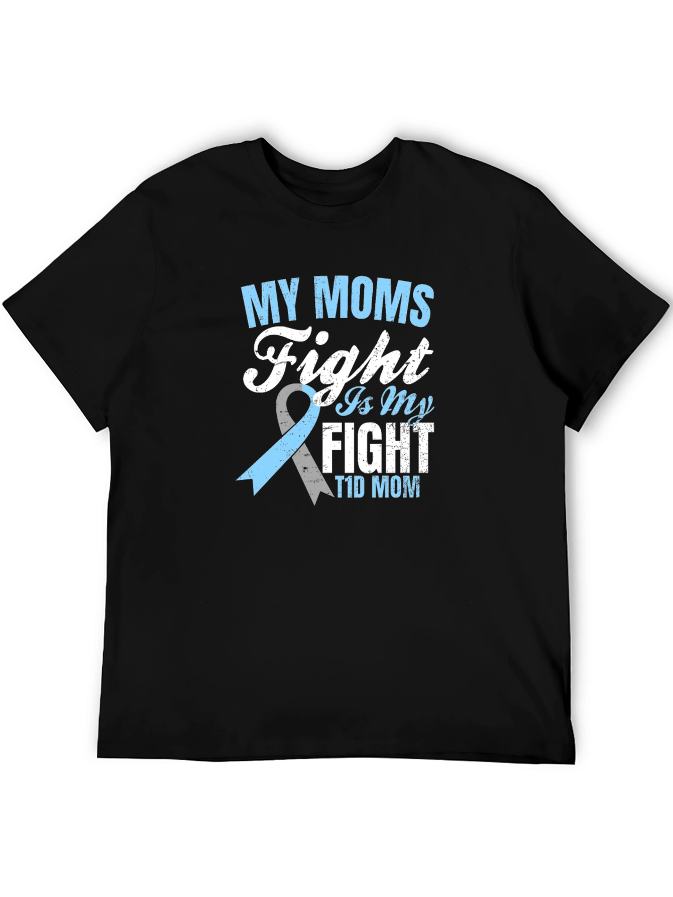 My Moms Fight is My Fight T1D Mom T-Shirt