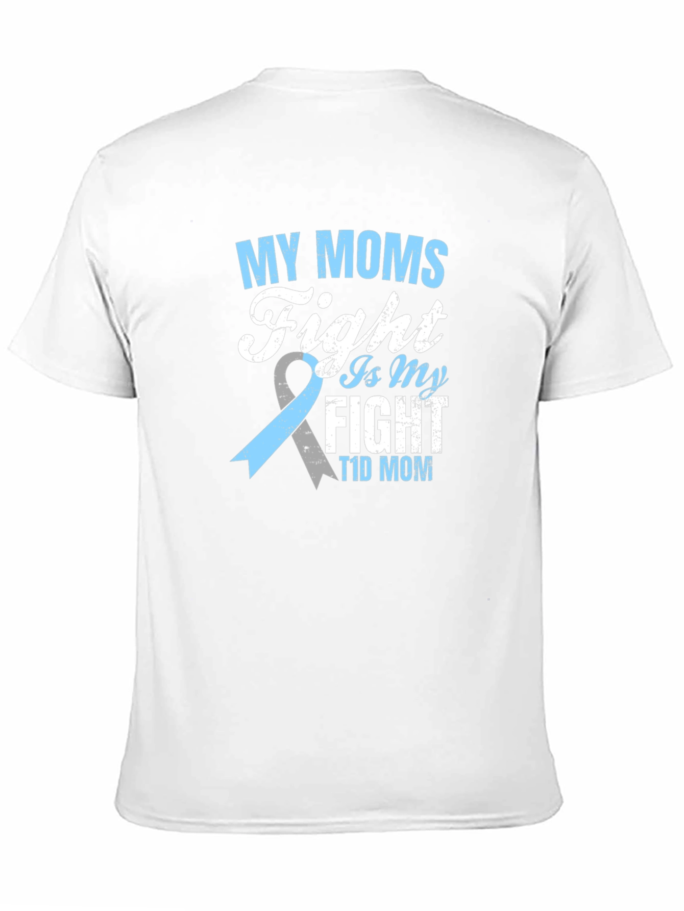 My Moms Fight is My Fight T1D Mom T-Shirt