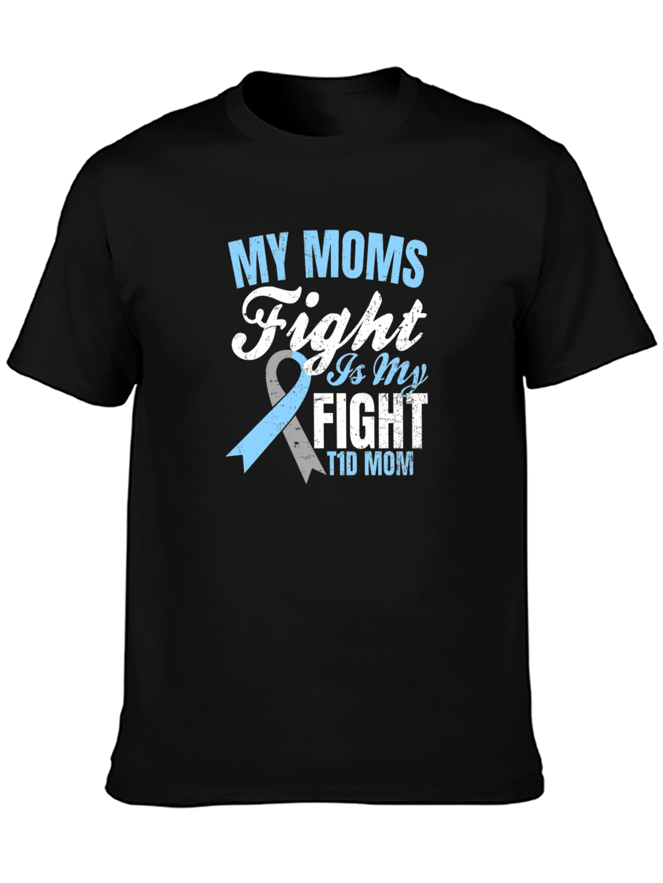 My Moms Fight is My Fight T1D Mom T-Shirt