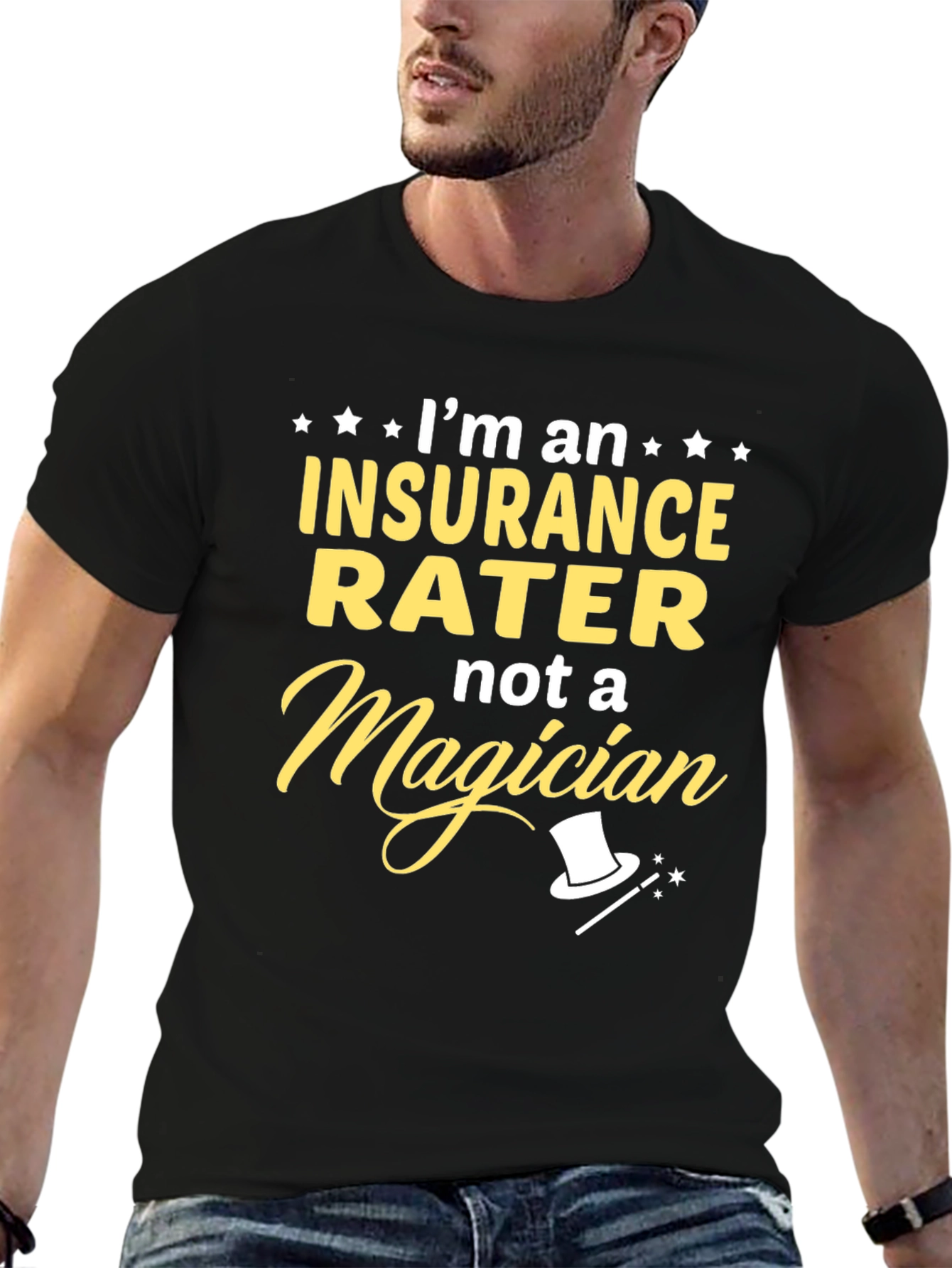 Insurance Rater T-Shirt - Not a Magician Funny Tee