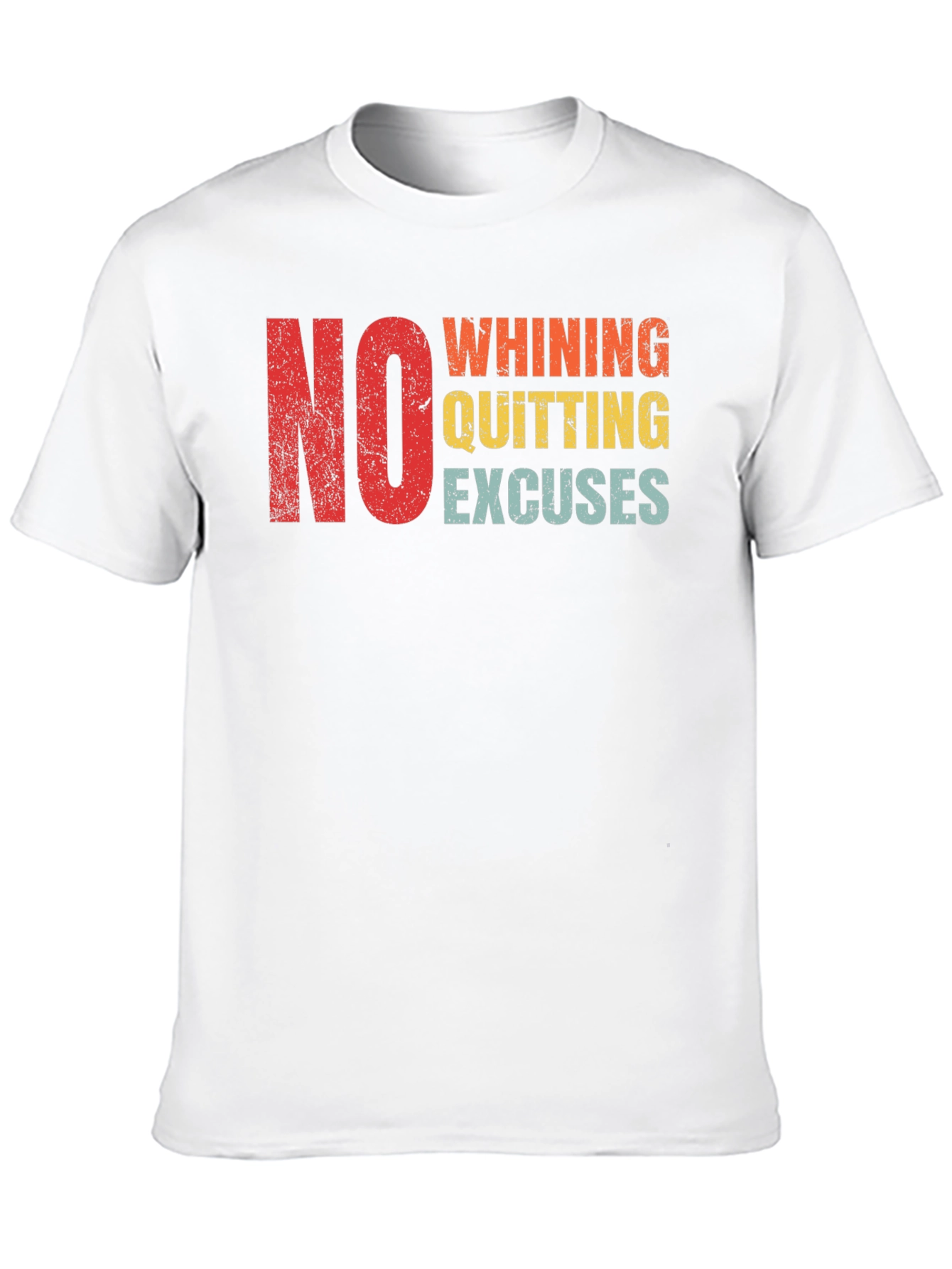 No Whining Quitting Excuses Mens T-Shirt